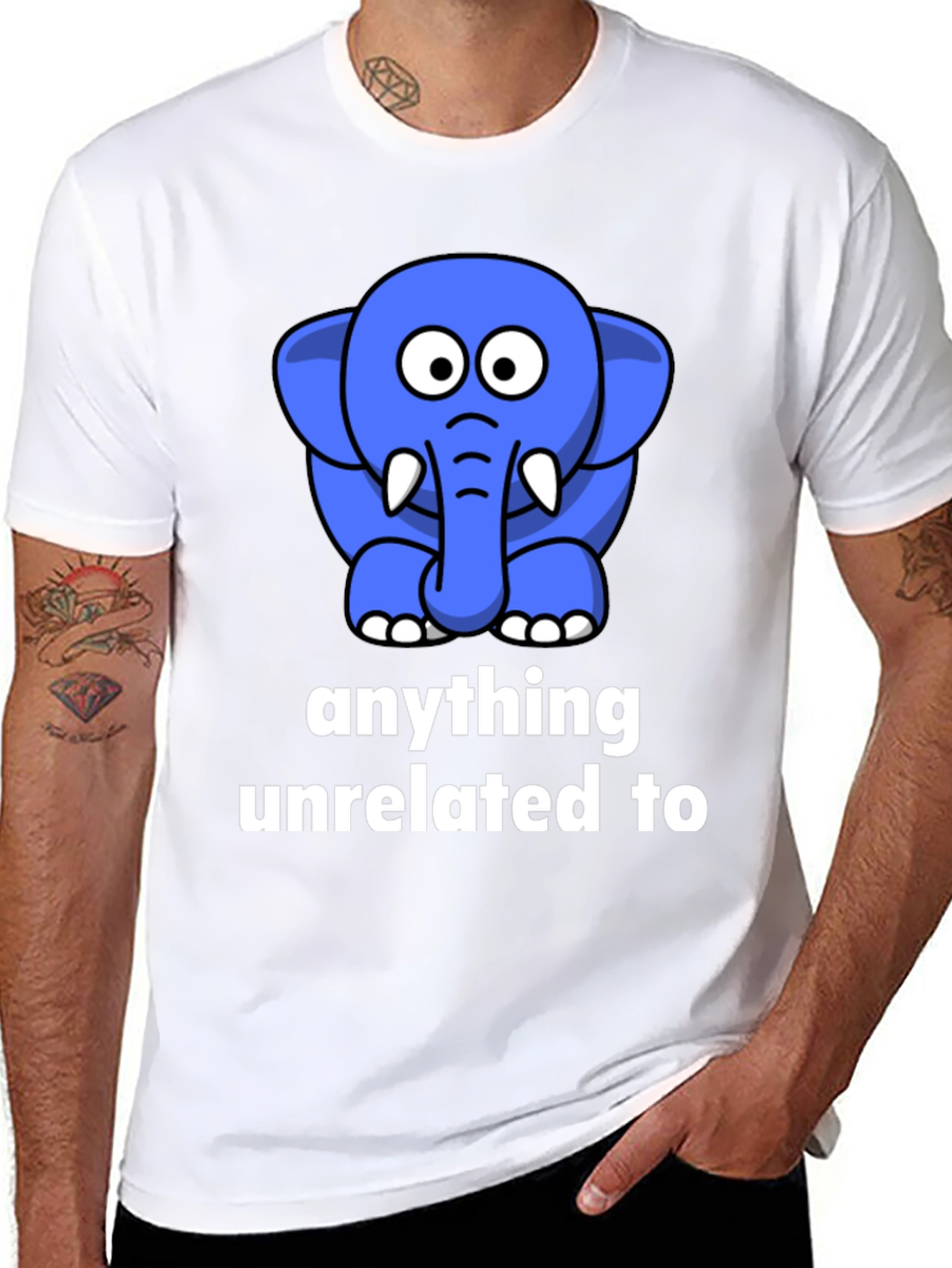 Funny Elephant T-Shirt - Anything Unrelated To