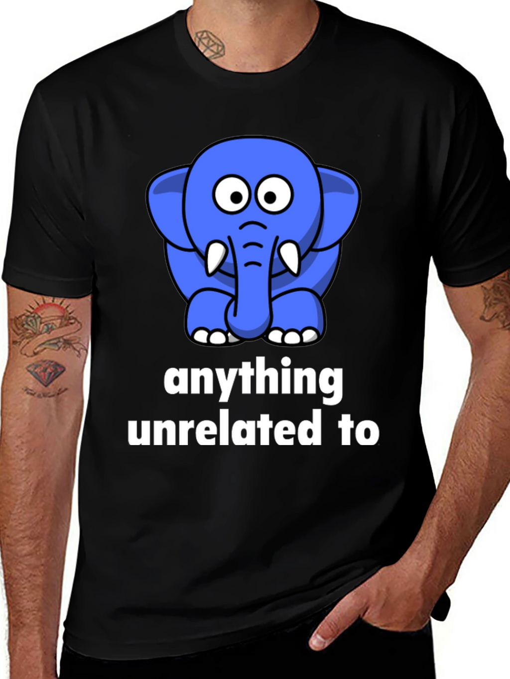 Funny Elephant T-Shirt - Anything Unrelated To