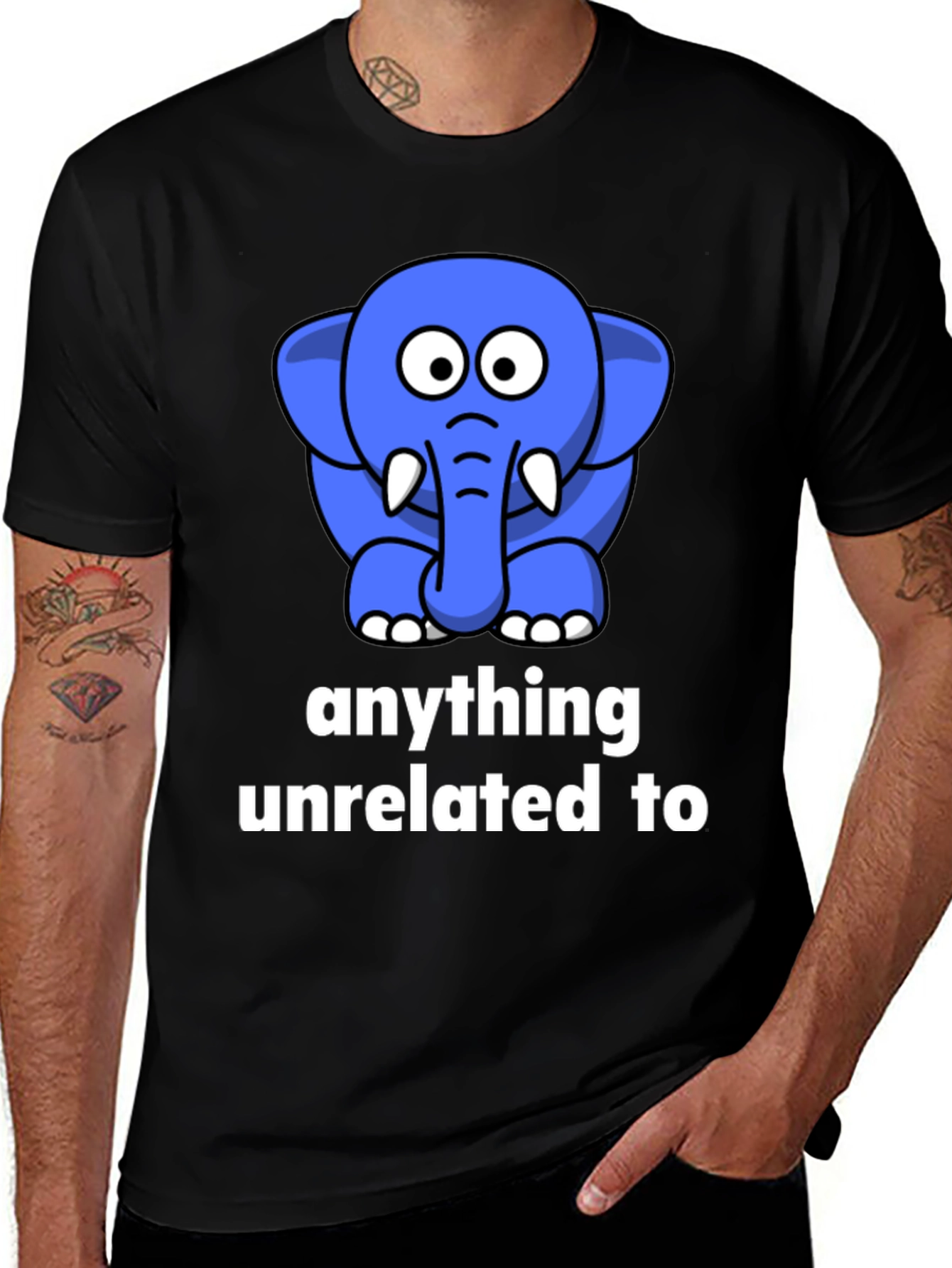 Funny Elephant T-Shirt - Anything Unrelated To