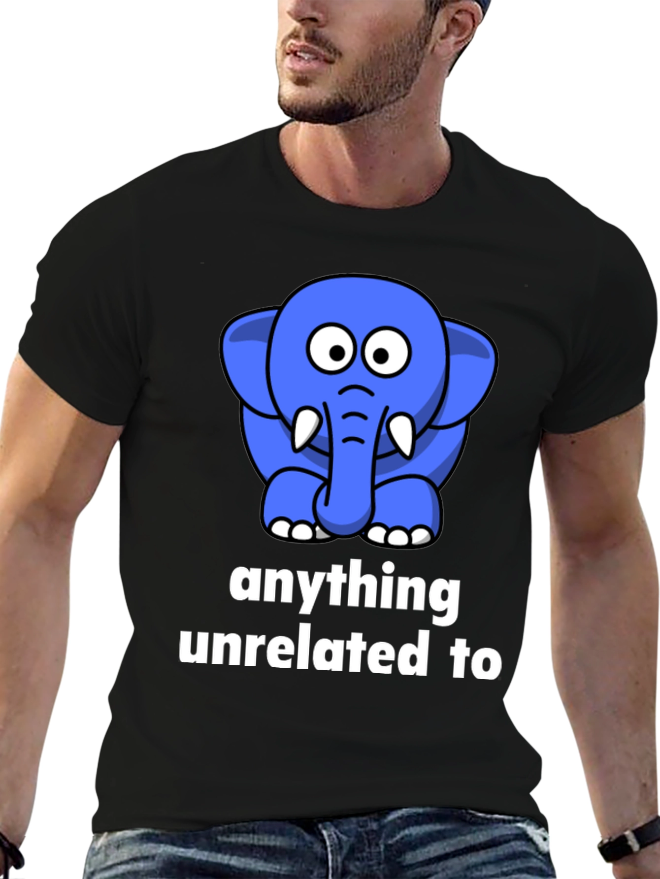 Funny Elephant T-Shirt - Anything Unrelated To