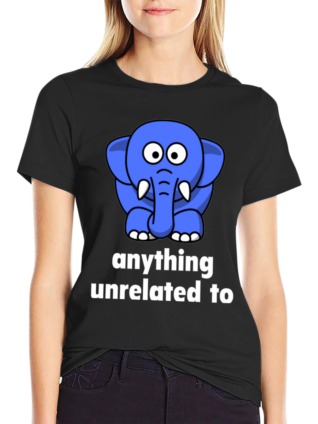 Funny Elephant T-Shirt - Anything Unrelated To