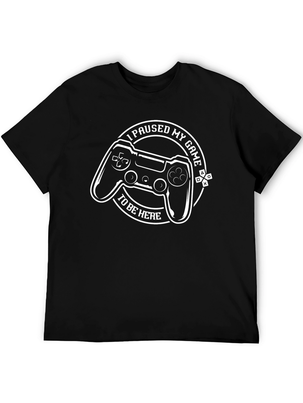 I Paused My Game T-Shirt - Gamer Gift