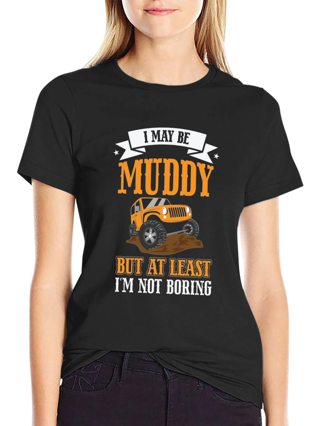 Muddy But Not Boring 4x4 Off-Road T-Shirt