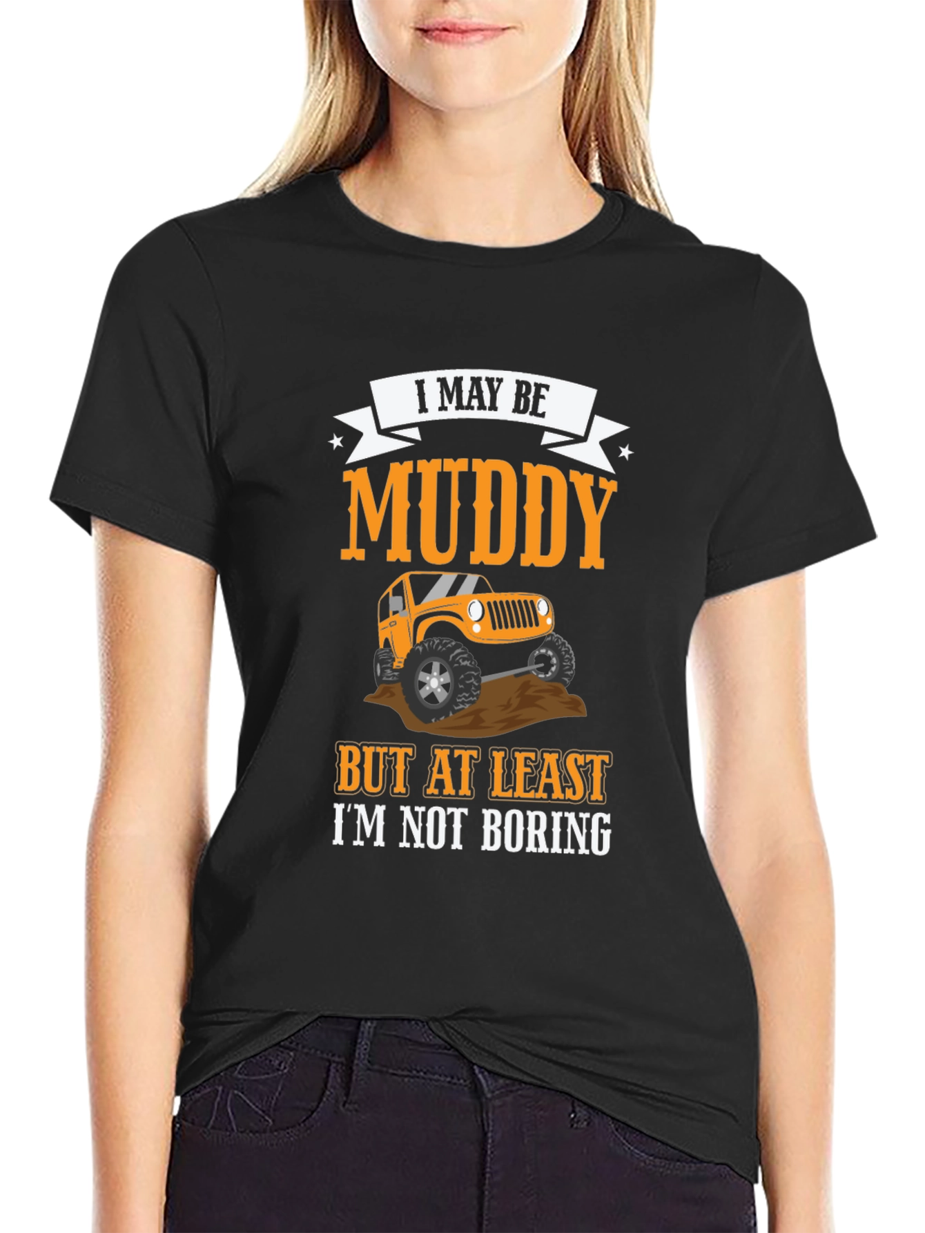 Muddy But Not Boring 4x4 Off-Road T-Shirt