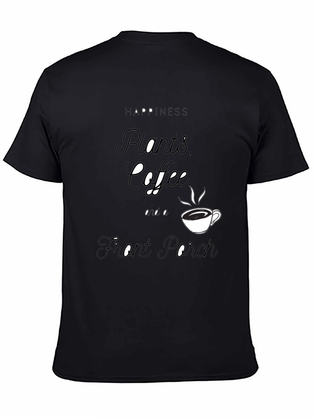 Happiness Plants Coffee Front Porch Black T-Shirt