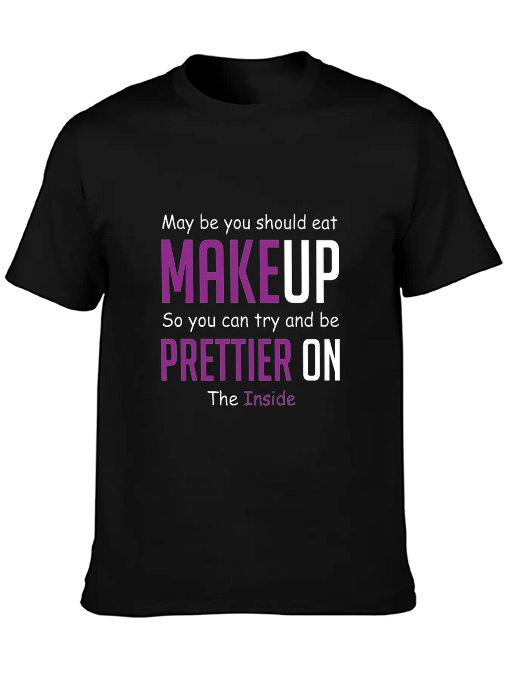 Eat Makeup Sarcastic Boyfriend Gift Unisex Casual T-Shirt – Clean Design For Daily Comfort