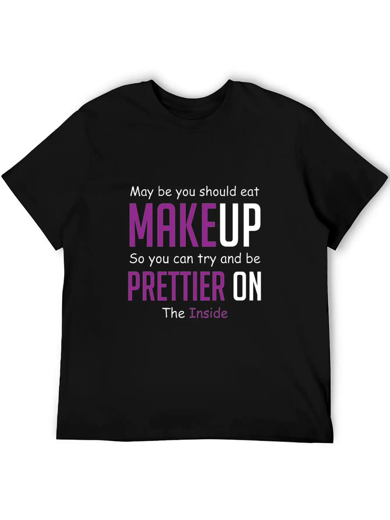 Eat Makeup Sarcastic Boyfriend Gift Unisex Casual T-Shirt – Clean Design For Daily Comfort