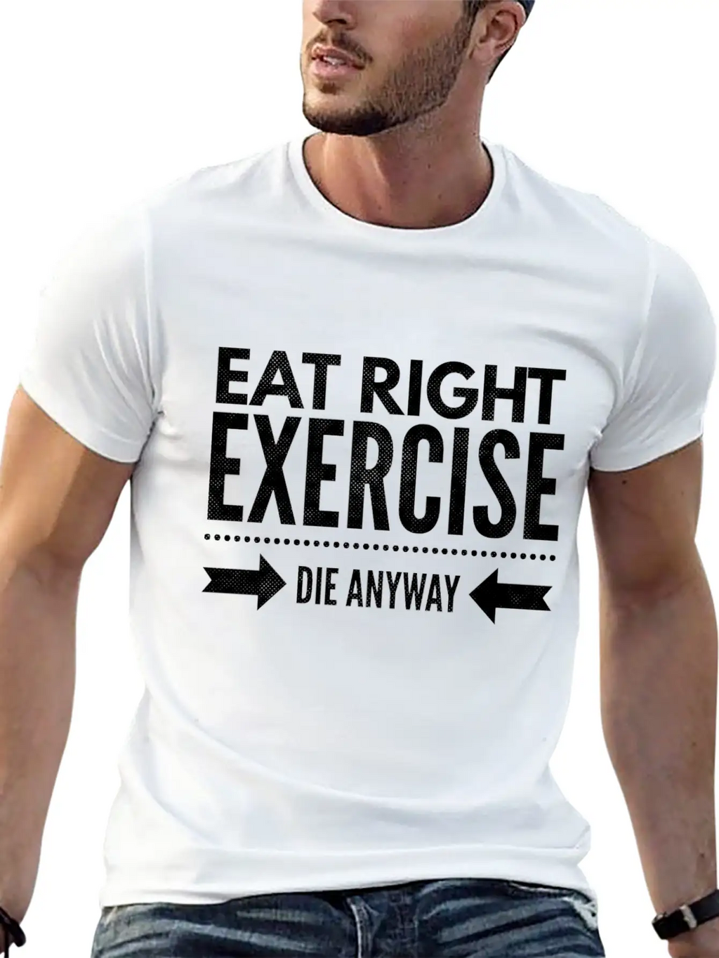 Eat Right Exercise Die Anyway Timeless Short Sleeve Tee – Comfy And Minimalist Design