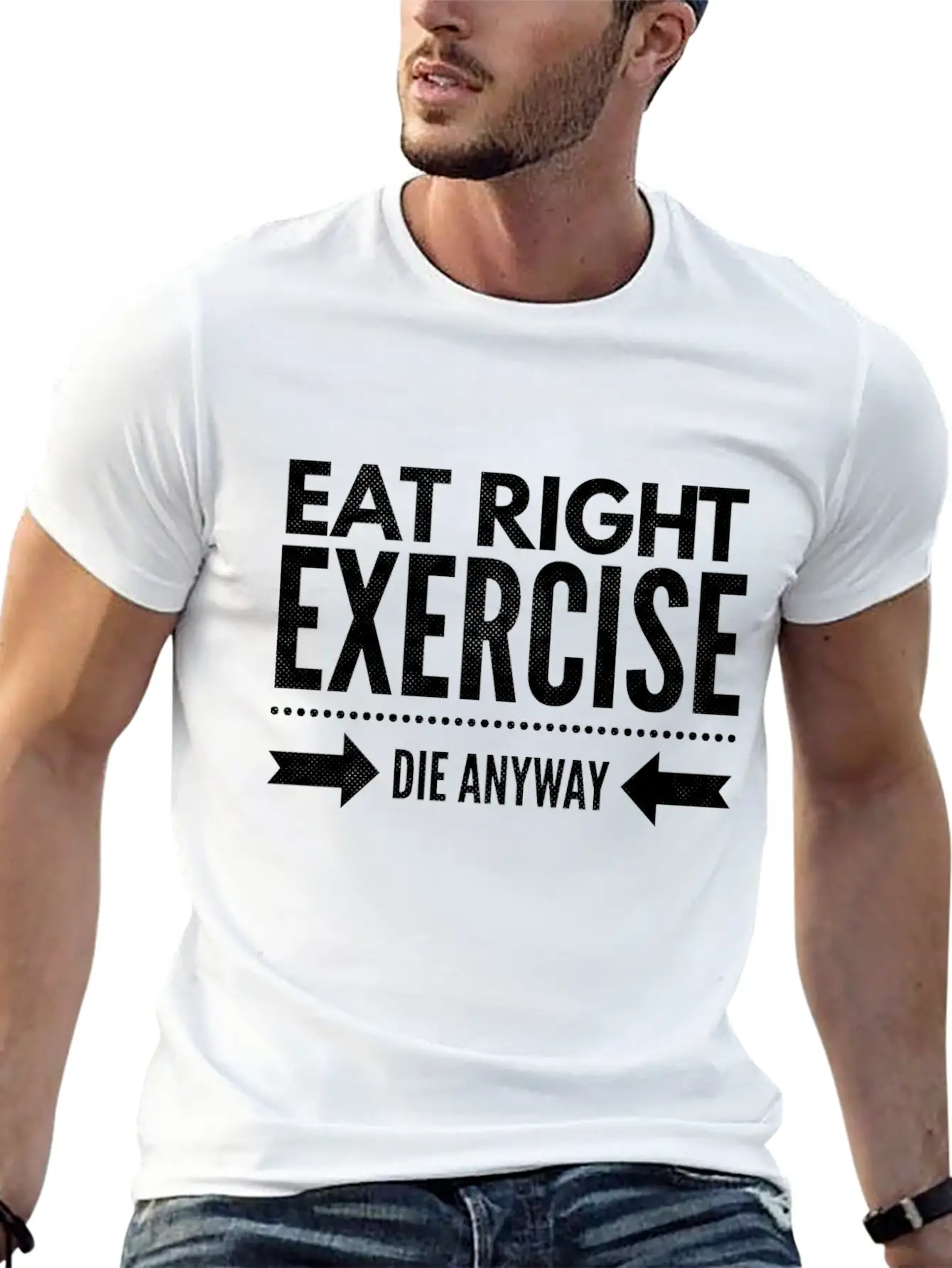 Eat Right Exercise Die Anyway Timeless Short Sleeve Tee – Comfy And Minimalist Design