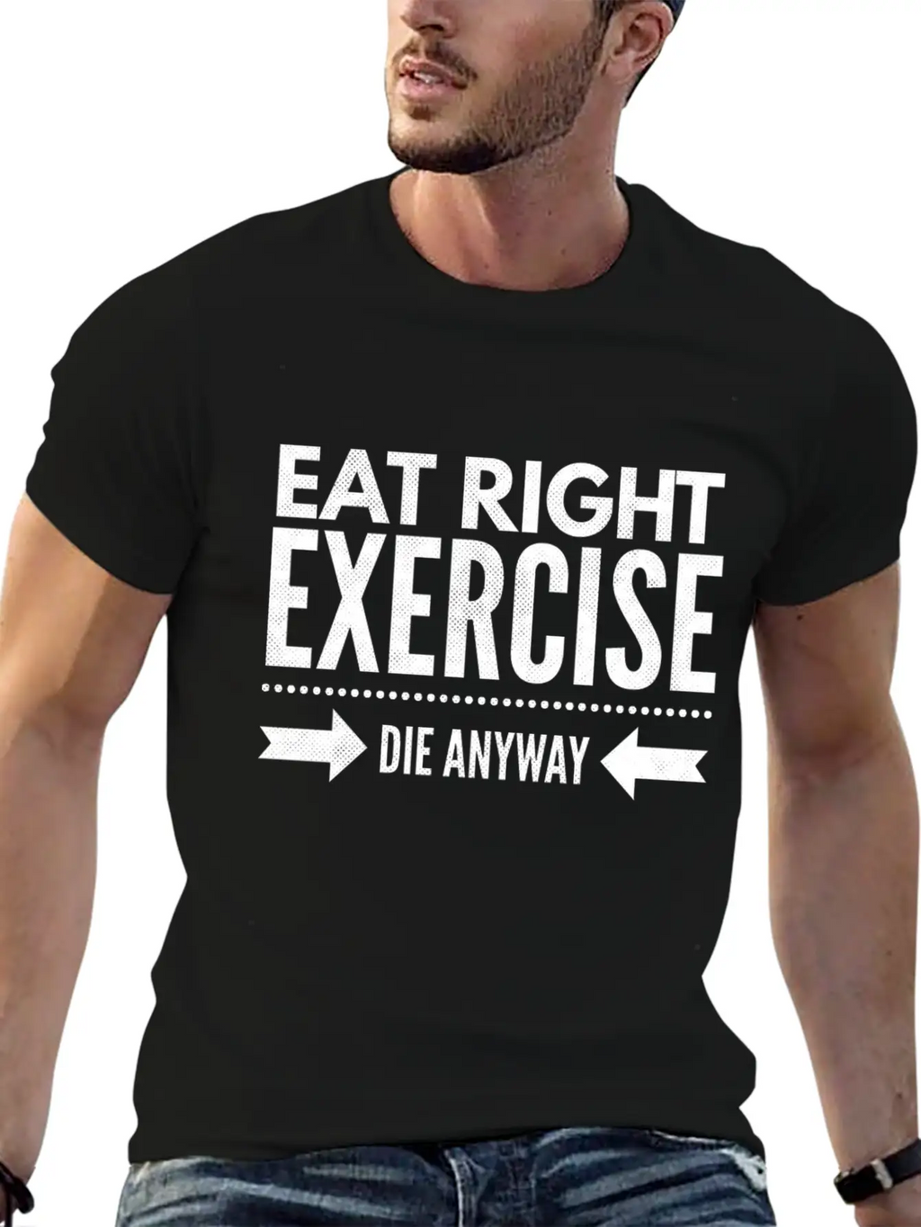 Eat Right Exercise Die Anyway Timeless Short Sleeve Tee – Comfy And Minimalist Design