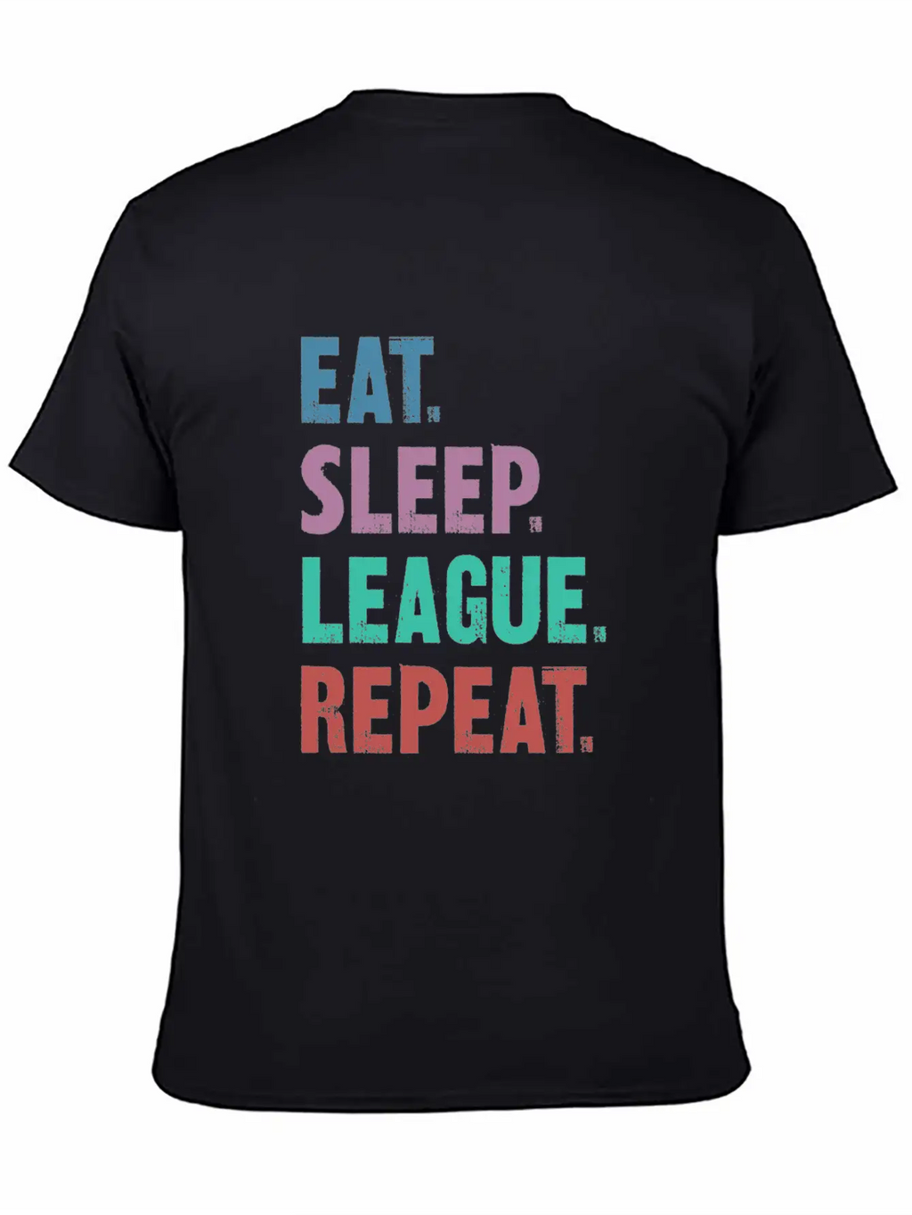 EAT SLEEP LEAGUE REPEAT Breathable Graphic T-Shirt – Perfect For Casual Days