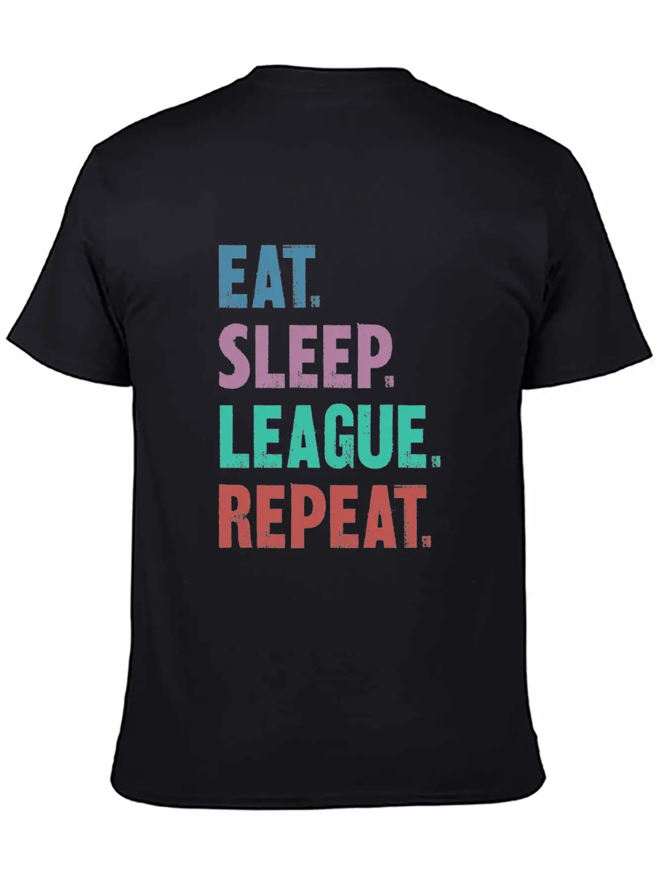 EAT SLEEP LEAGUE REPEAT Breathable Graphic T-Shirt – Perfect For Casual Days