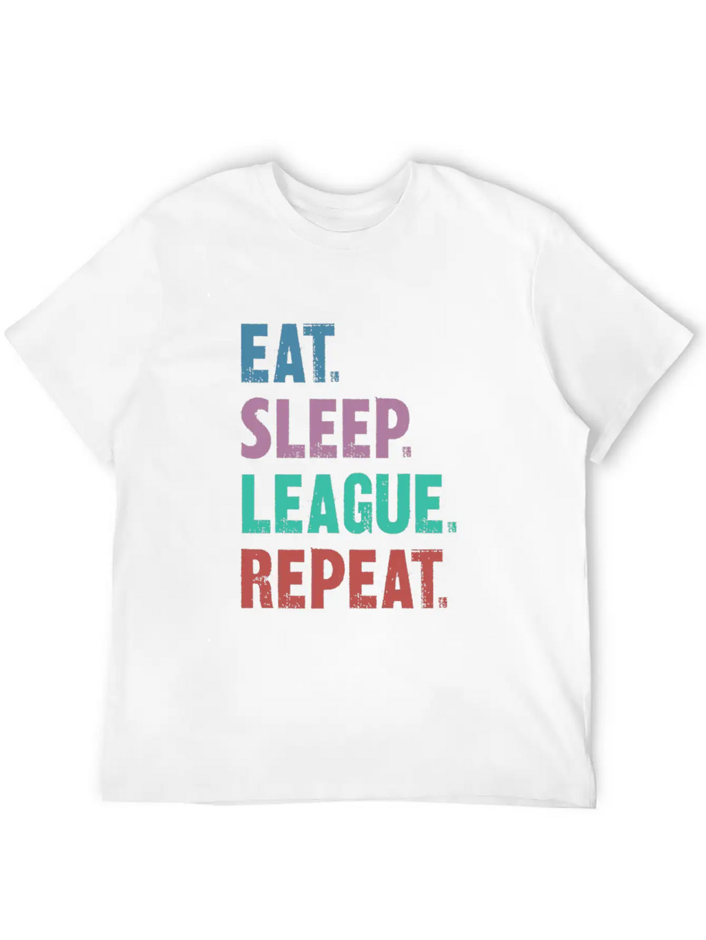 EAT SLEEP LEAGUE REPEAT Breathable Graphic T-Shirt – Perfect For Casual Days