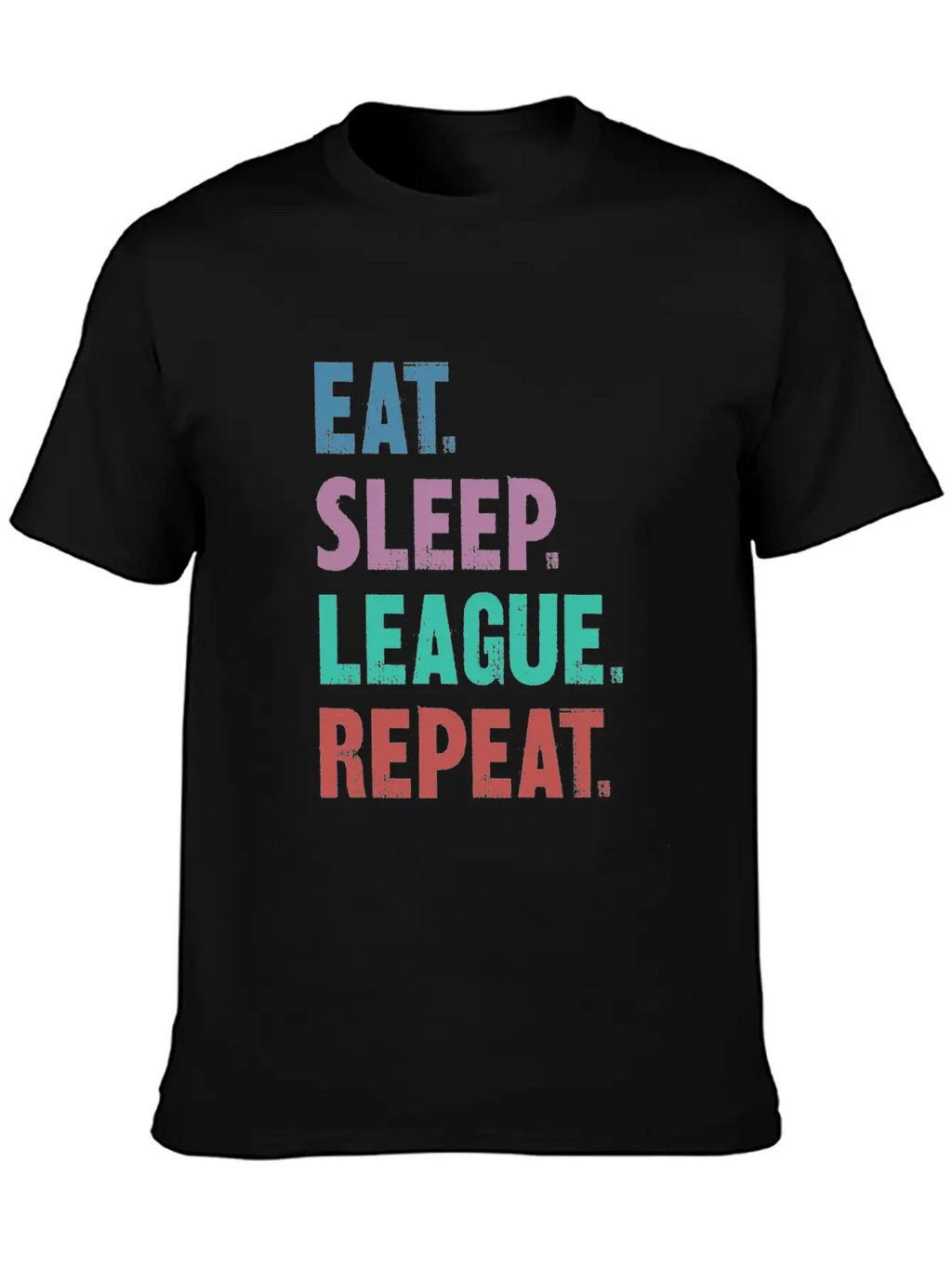 EAT SLEEP LEAGUE REPEAT Breathable Graphic T-Shirt – Perfect For Casual Days
