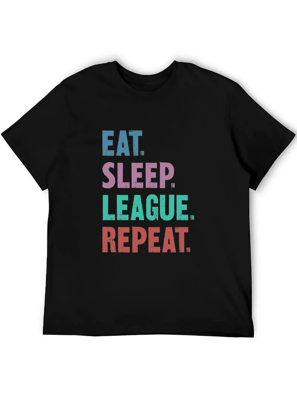 EAT SLEEP LEAGUE REPEAT Breathable Graphic T-Shirt – Perfect For Casual Days