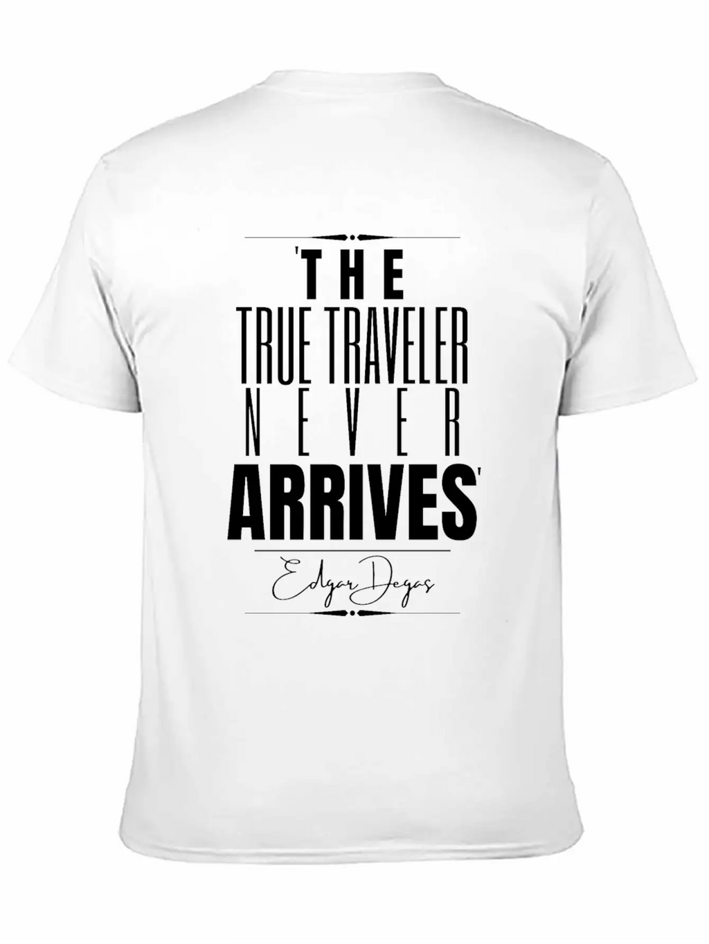 Edgar Degas Historical Quote Timeless Short Sleeve Tee – Comfy And Minimalist Design