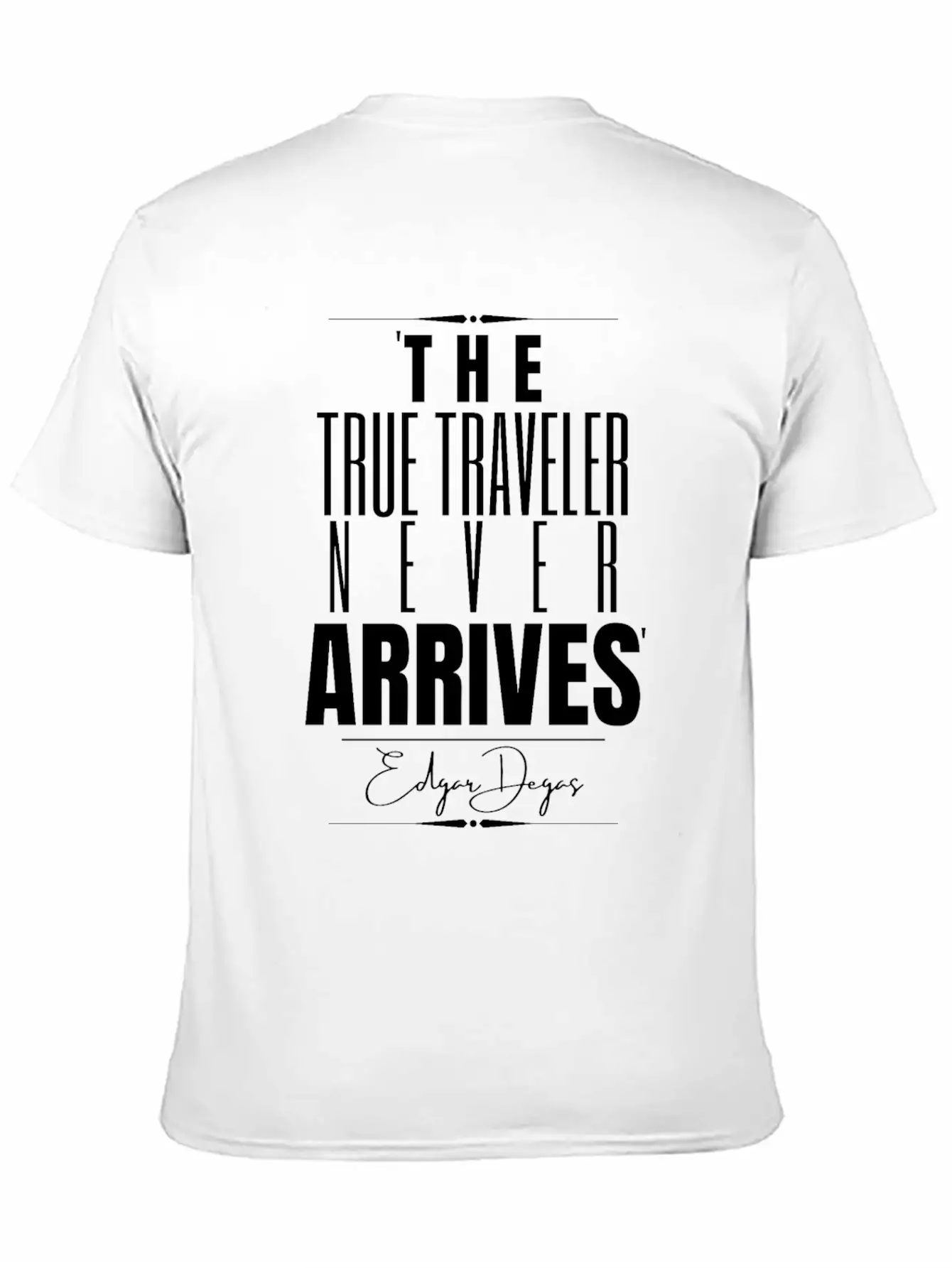 Edgar Degas Historical Quote Timeless Short Sleeve Tee – Comfy And Minimalist Design