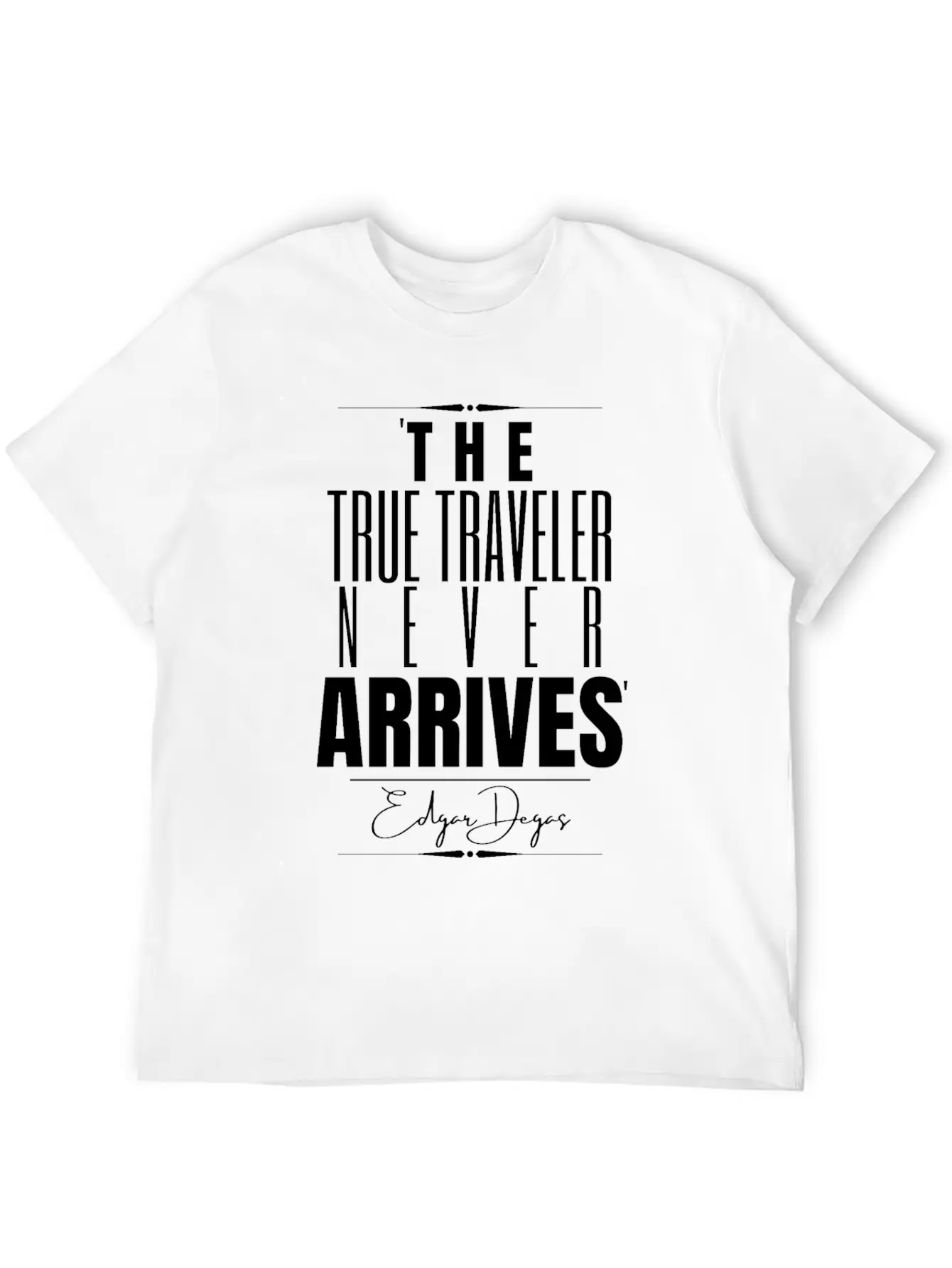 Edgar Degas Historical Quote Timeless Short Sleeve Tee – Comfy And Minimalist Design