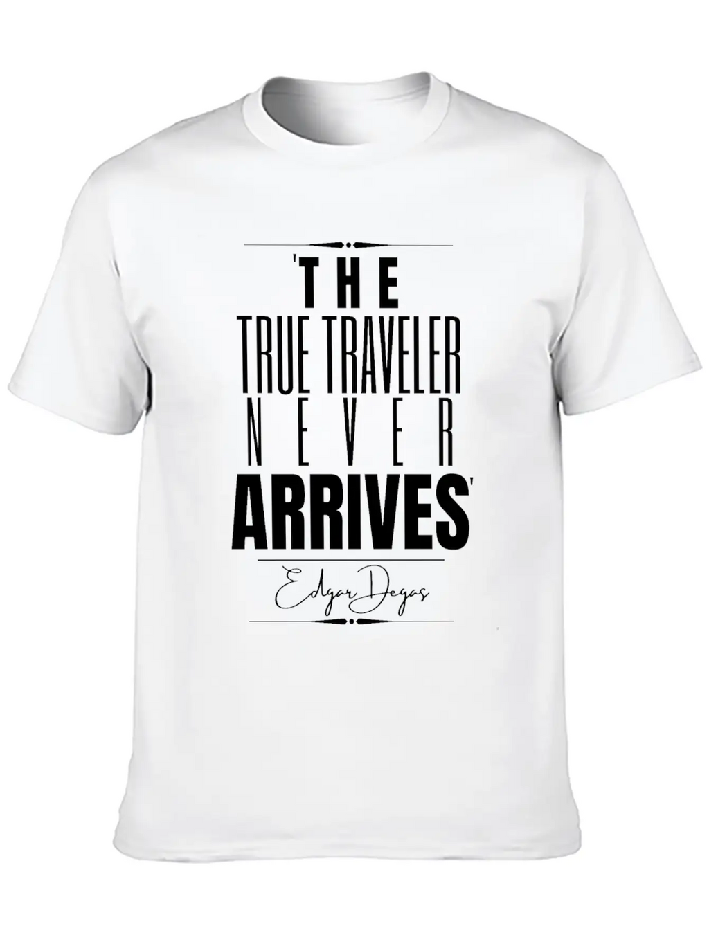 Edgar Degas Historical Quote Timeless Short Sleeve Tee – Comfy And Minimalist Design