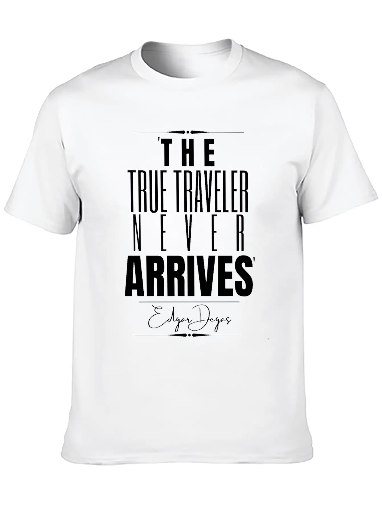 Edgar Degas Historical Quote Timeless Short Sleeve Tee – Comfy And Minimalist Design