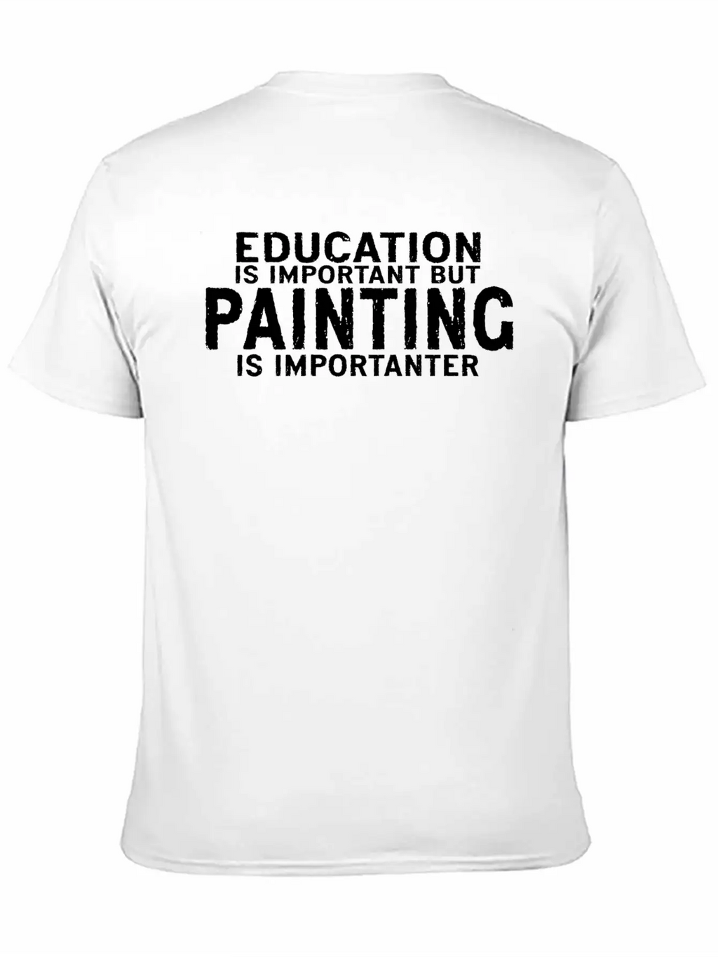 Education Is Important But Painting Is Importanter Classic Cotton Tee – Unisex Comfort For Any Season