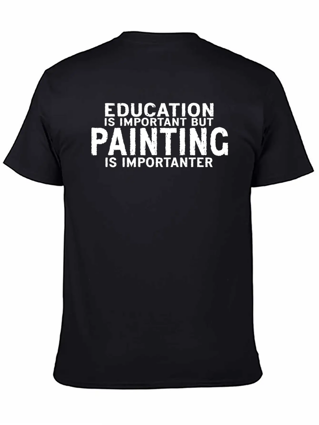 Education Is Important But Painting Is Importanter Classic Cotton Tee – Unisex Comfort For Any Season
