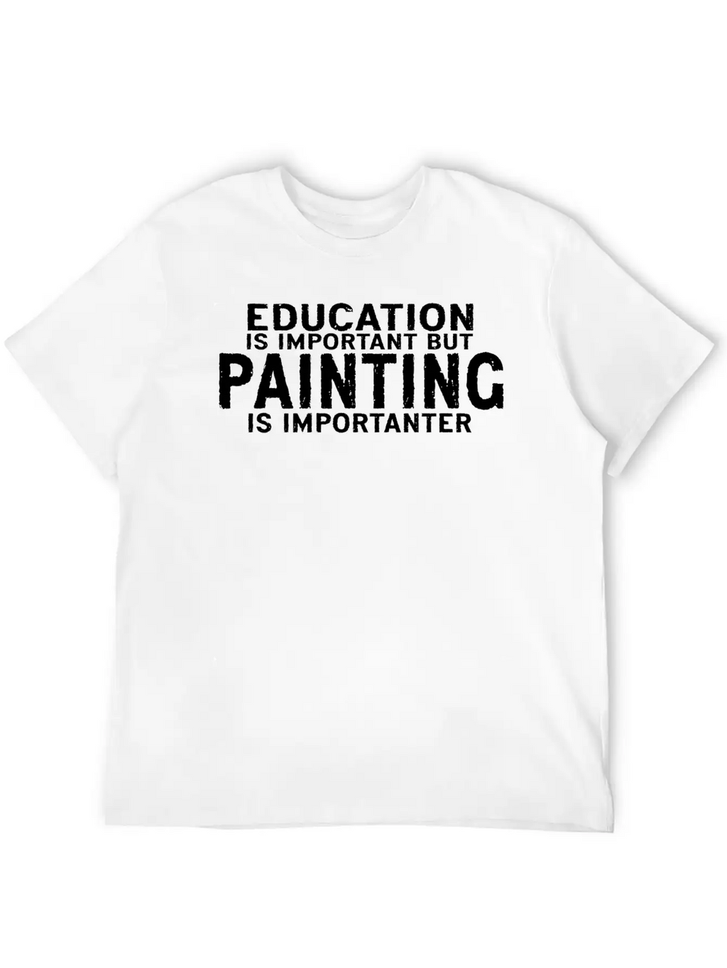 Education Is Important But Painting Is Importanter Classic Cotton Tee – Unisex Comfort For Any Season