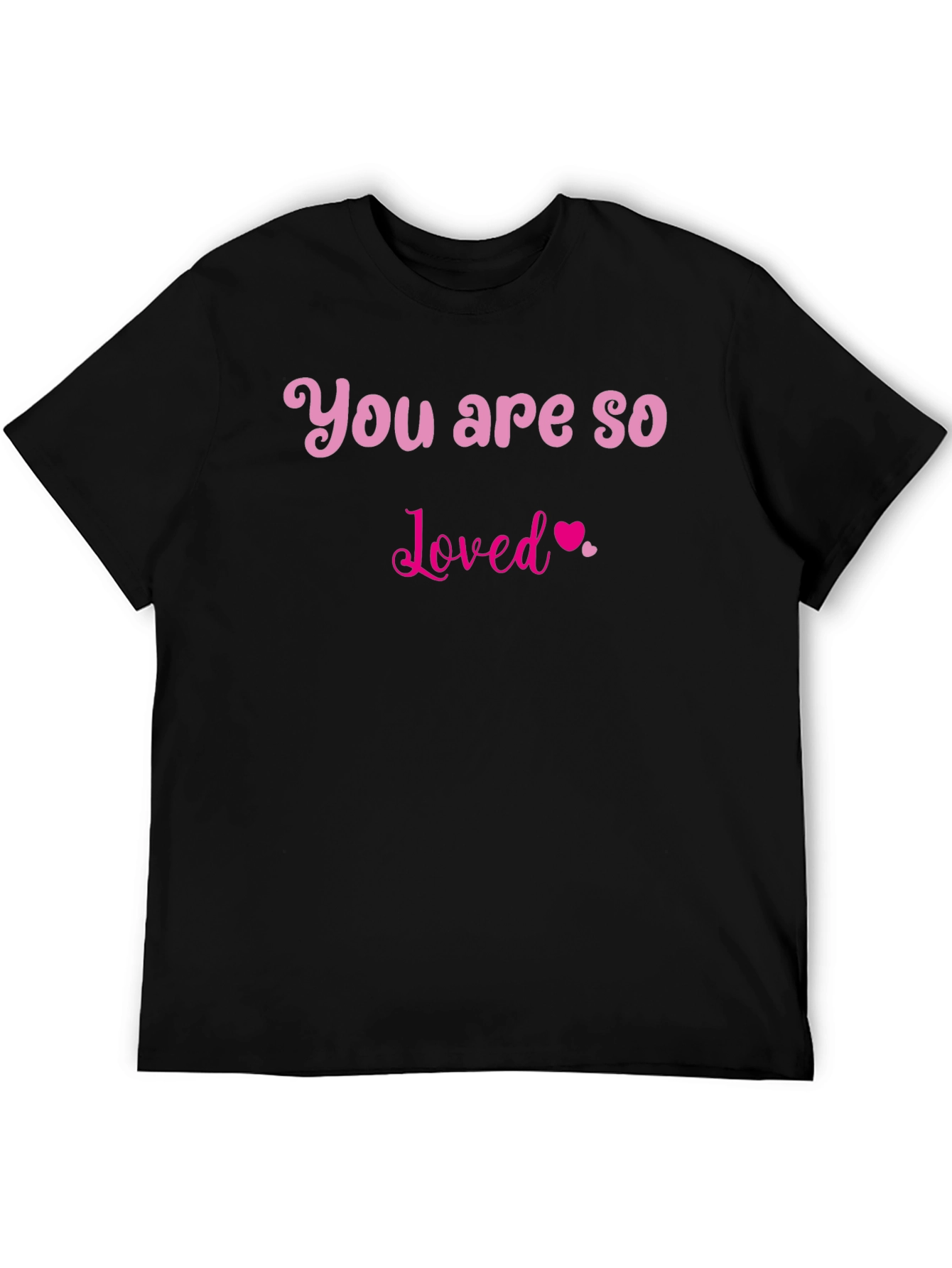 You Are So Loved T-Shirt - Black