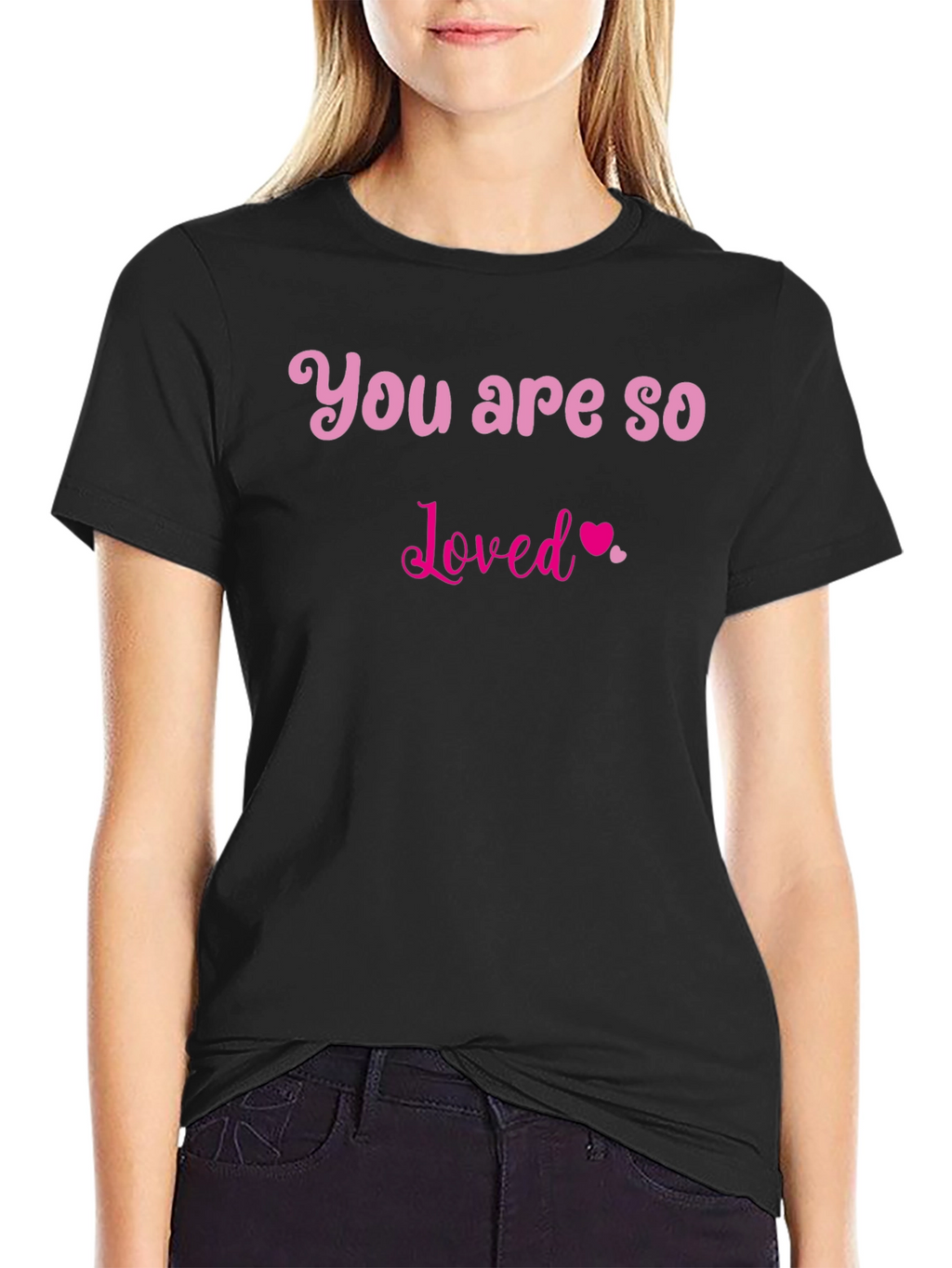 You Are So Loved T-Shirt - Black