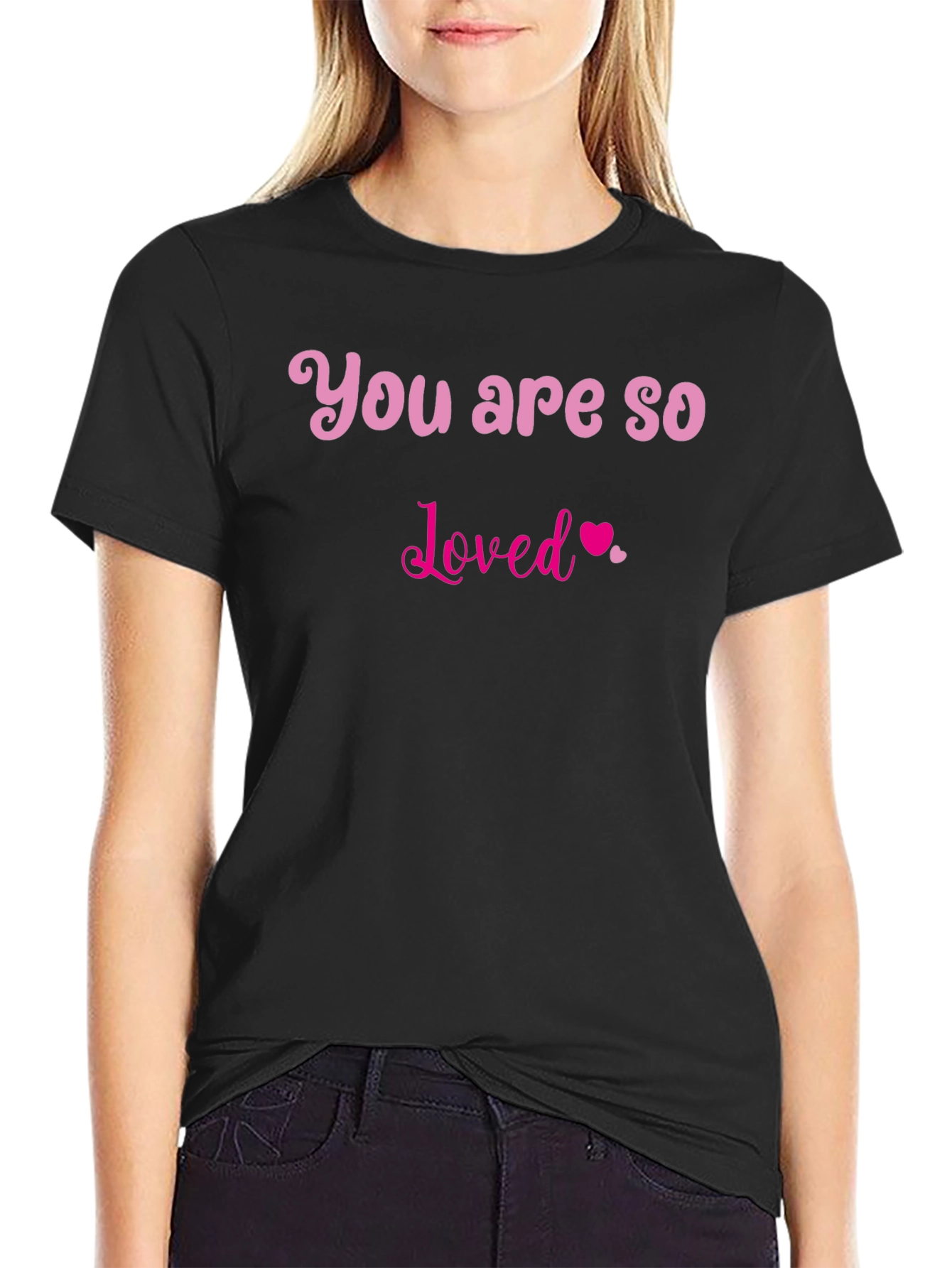 You Are So Loved T-Shirt - Black
