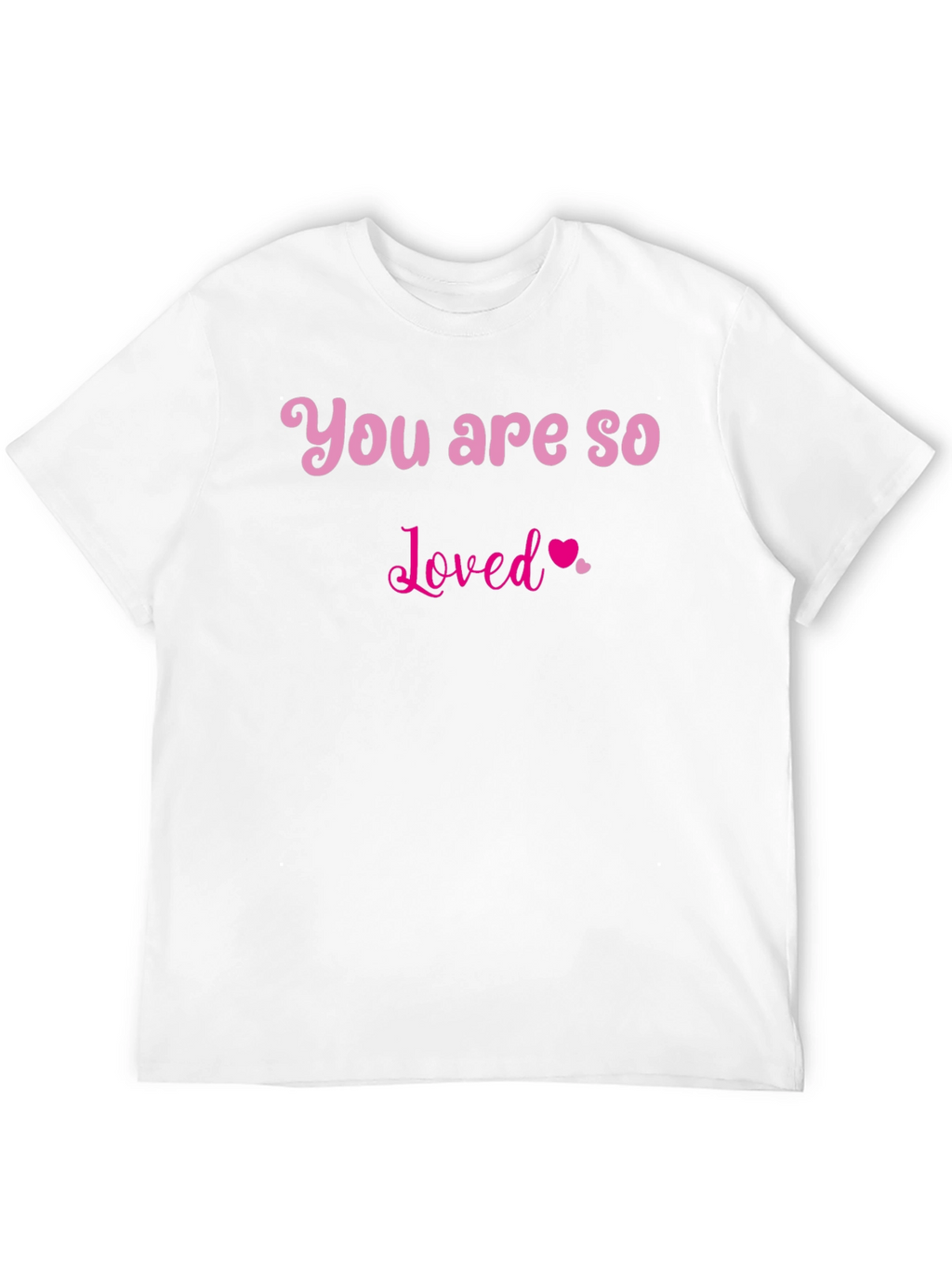 You Are So Loved T-Shirt - Black