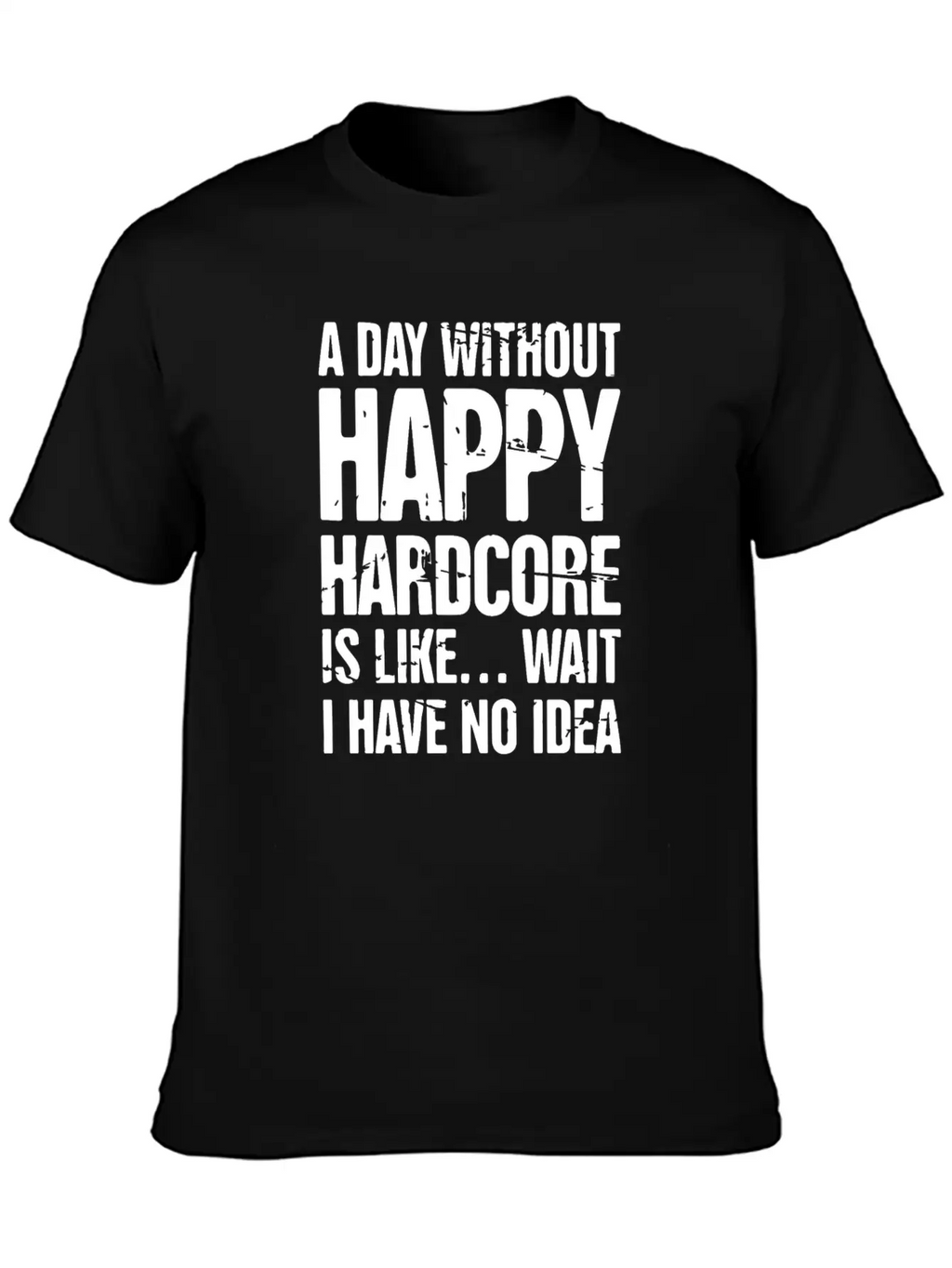 Electronic Music Happy Hardcore EDM Rave Stylish Everyday T-Shirt – Unisex Basic Cotton Tee