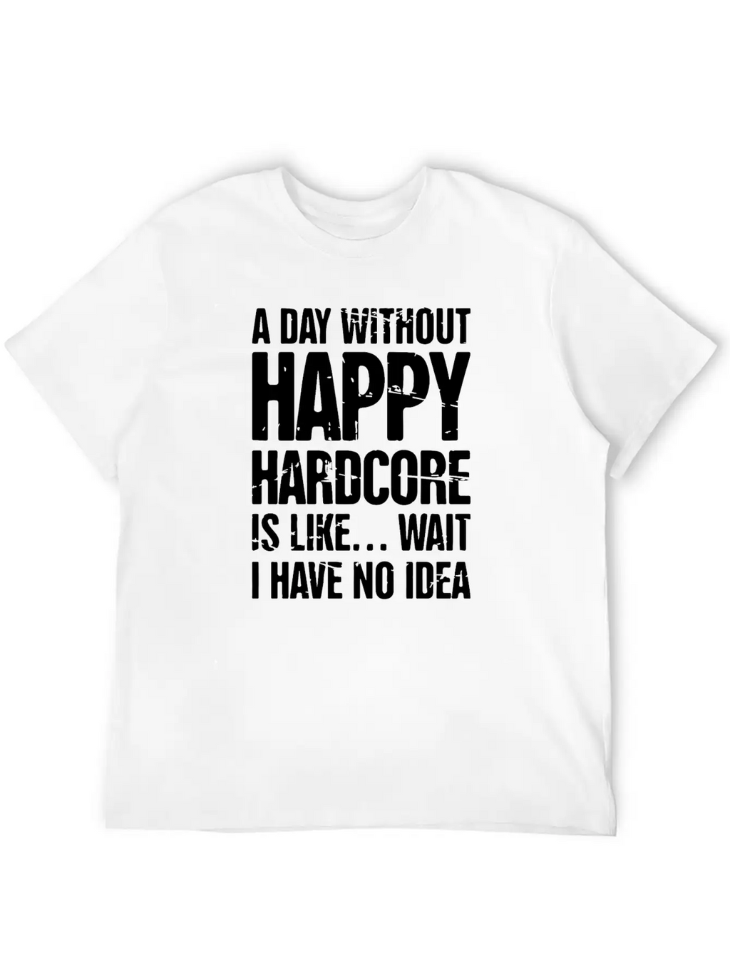 Electronic Music Happy Hardcore EDM Rave Stylish Everyday T-Shirt – Unisex Basic Cotton Tee