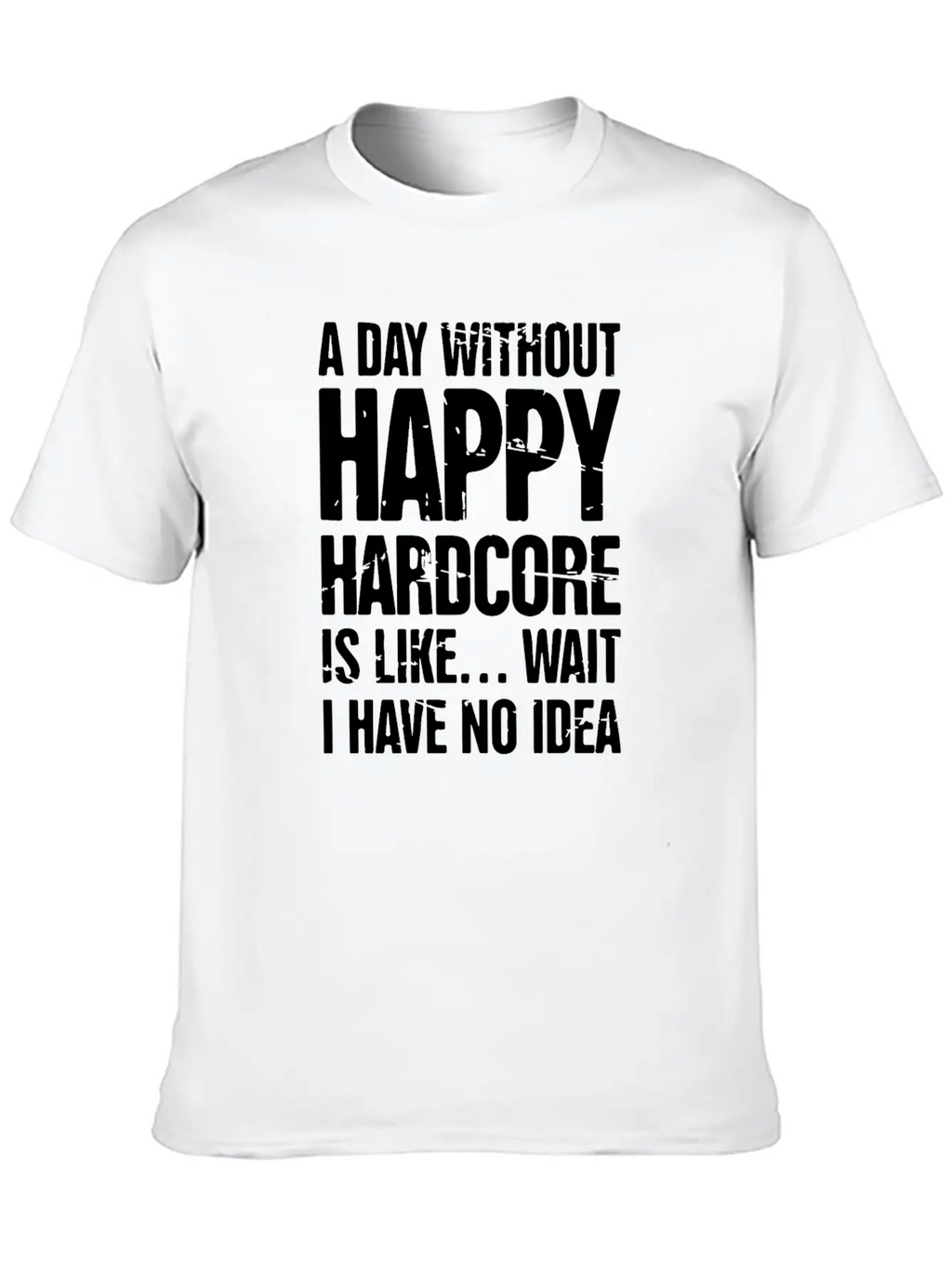 Electronic Music Happy Hardcore EDM Rave Stylish Everyday T-Shirt – Unisex Basic Cotton Tee