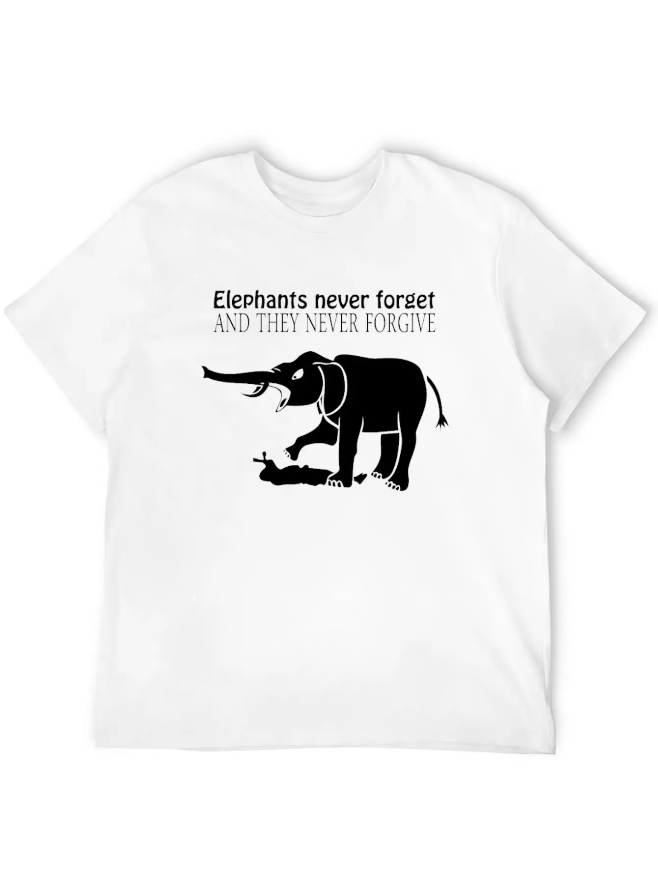 ELEPHANTS NEVER FORGET AND THEY NEVER FORGIVE Funn Classic Cotton Tee – Unisex Comfort For Any Season