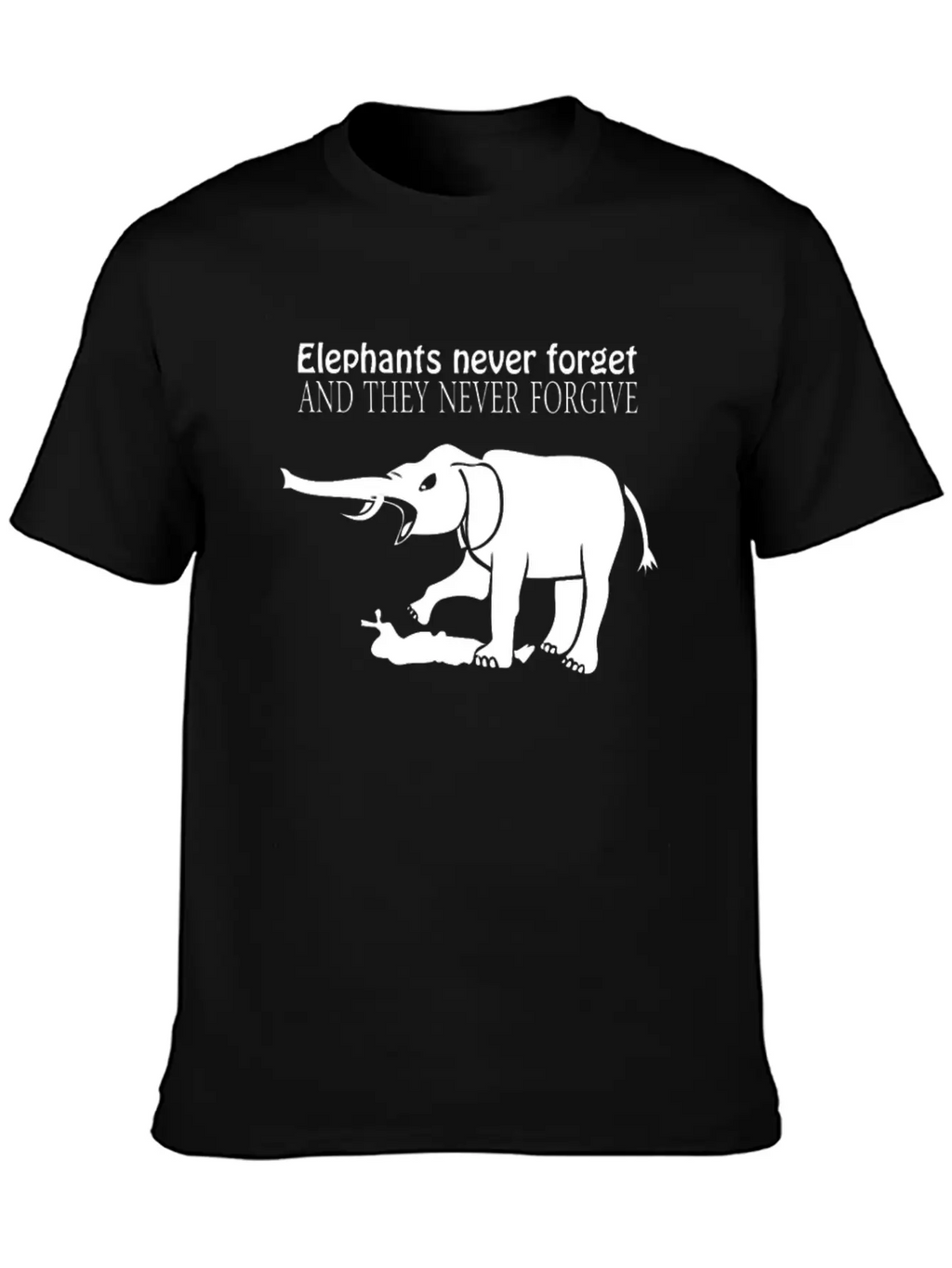 ELEPHANTS NEVER FORGET AND THEY NEVER FORGIVE Funn Classic Cotton Tee – Unisex Comfort For Any Season