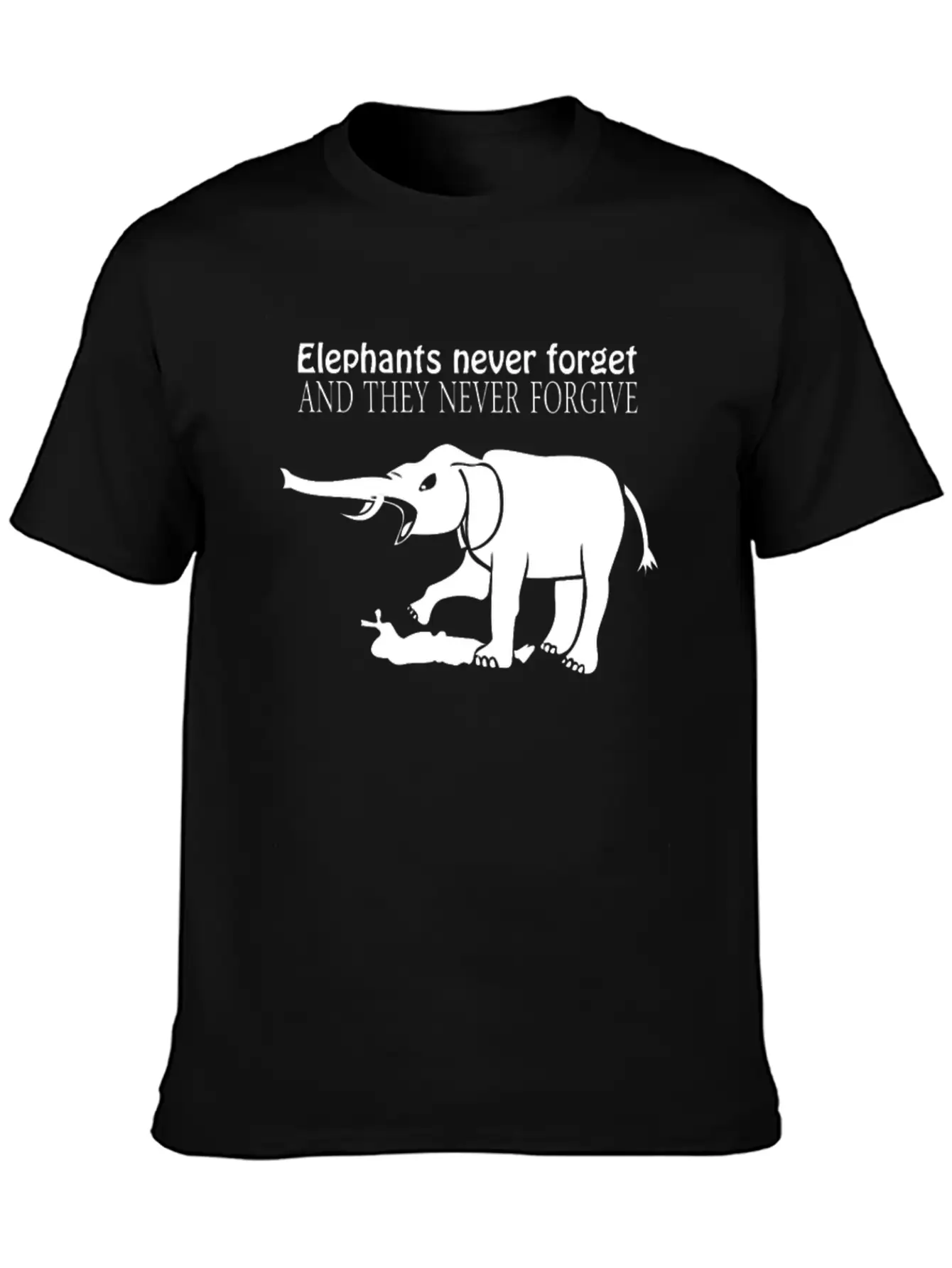ELEPHANTS NEVER FORGET AND THEY NEVER FORGIVE Funn Classic Cotton Tee – Unisex Comfort For Any Season