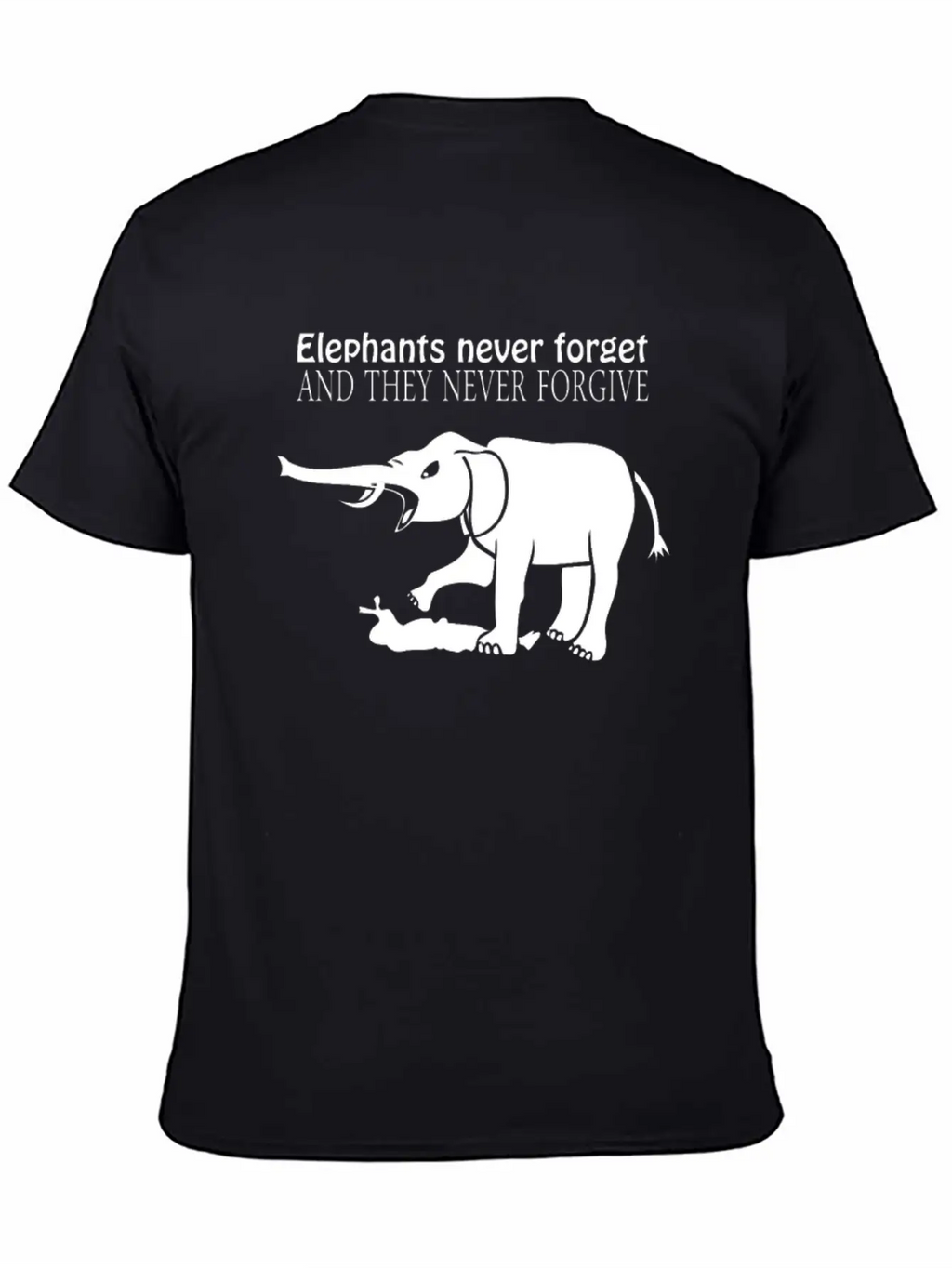 ELEPHANTS NEVER FORGET AND THEY NEVER FORGIVE Funn Classic Cotton Tee – Unisex Comfort For Any Season