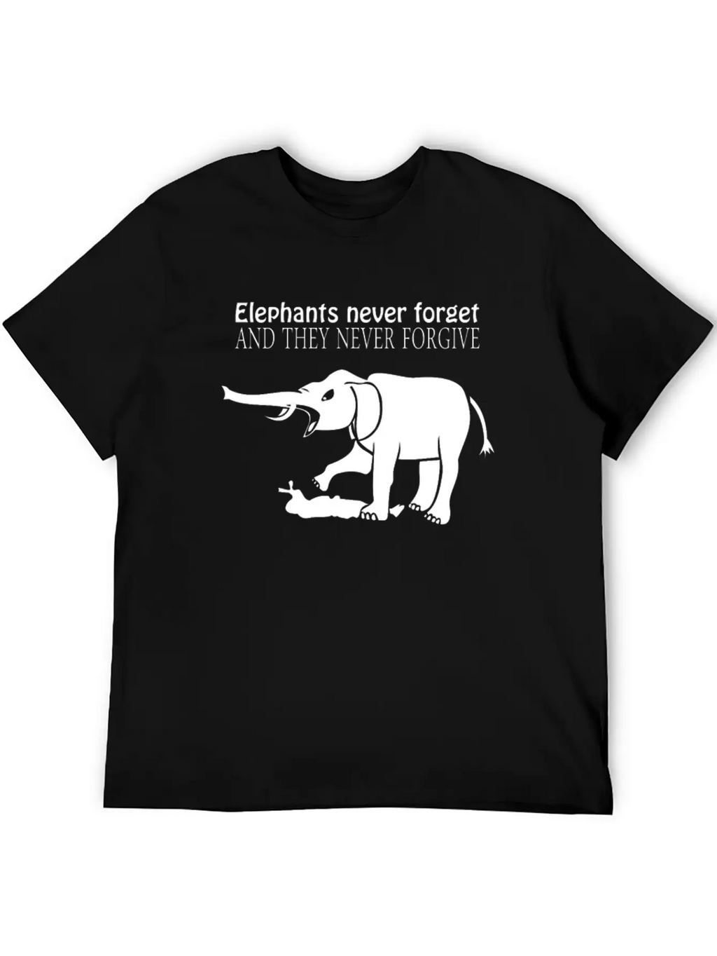 ELEPHANTS NEVER FORGET AND THEY NEVER FORGIVE Funn Classic Cotton Tee – Unisex Comfort For Any Season