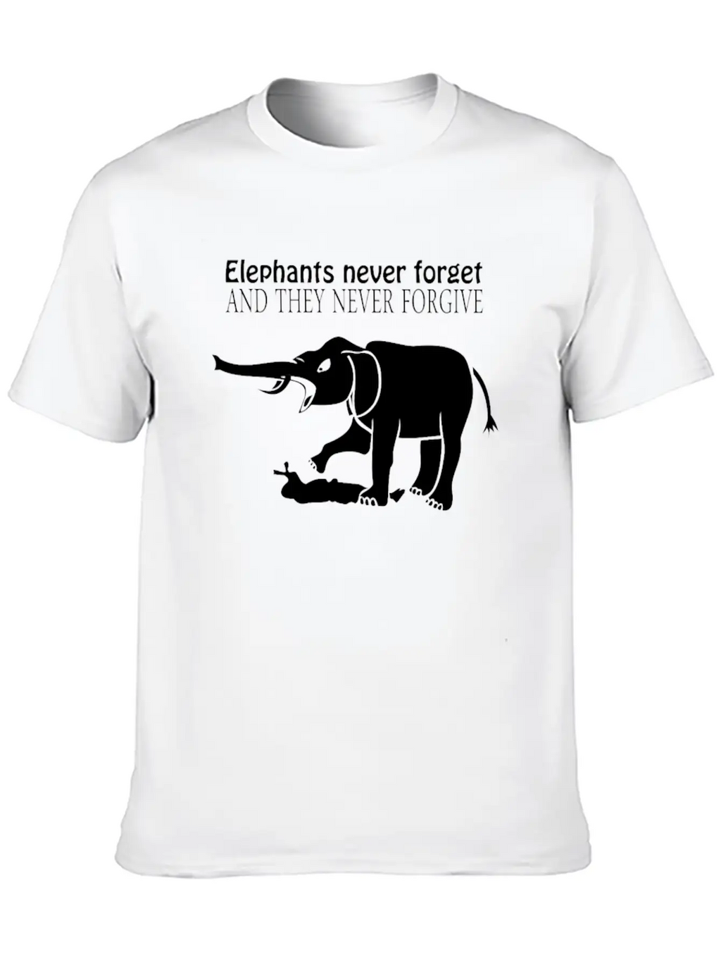 ELEPHANTS NEVER FORGET AND THEY NEVER FORGIVE Funn Classic Cotton Tee – Unisex Comfort For Any Season