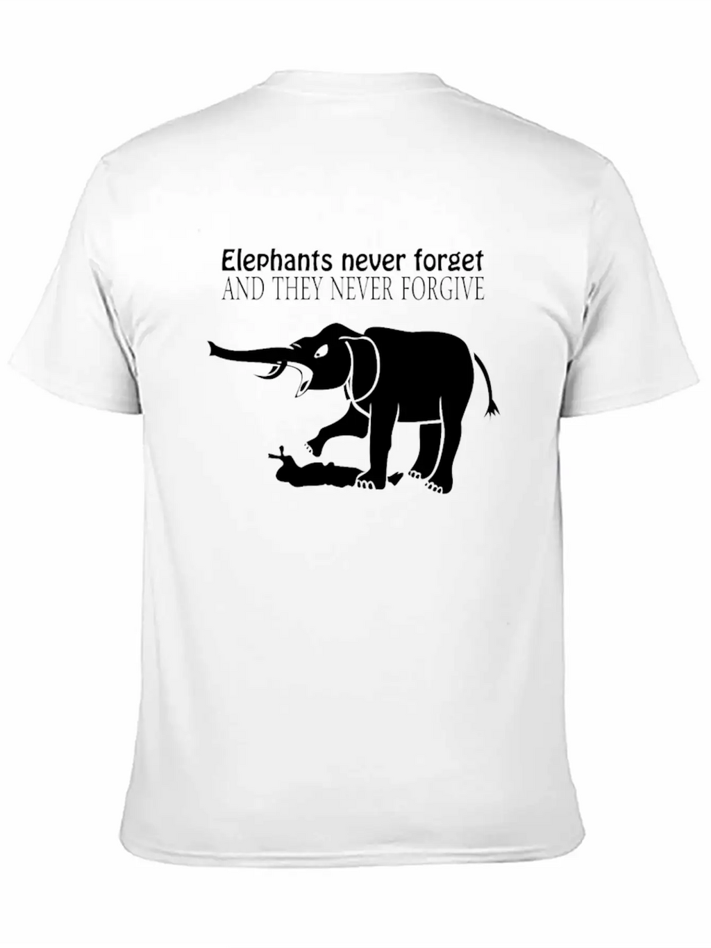 ELEPHANTS NEVER FORGET AND THEY NEVER FORGIVE Funn Classic Cotton Tee – Unisex Comfort For Any Season