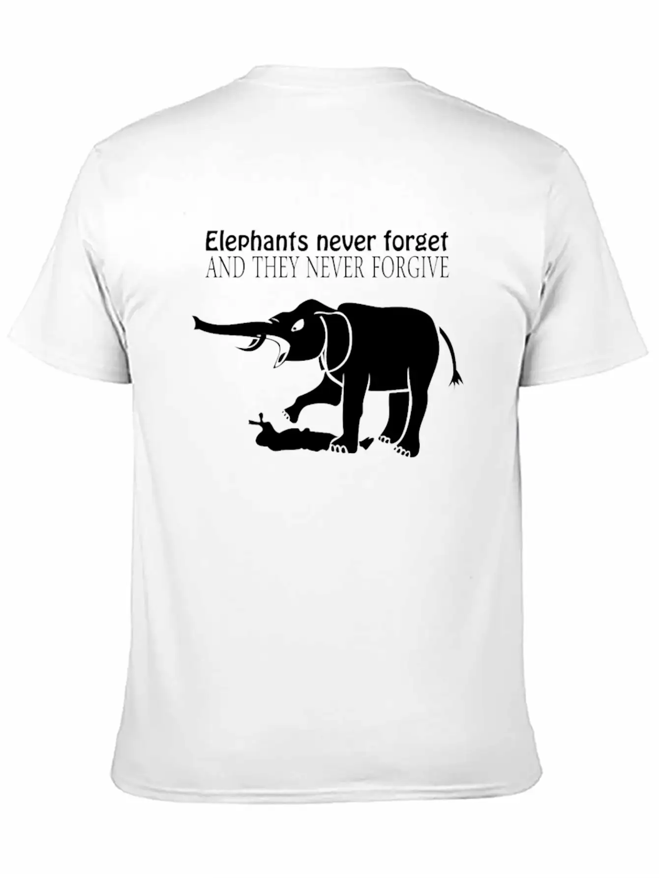ELEPHANTS NEVER FORGET AND THEY NEVER FORGIVE Funn Classic Cotton Tee – Unisex Comfort For Any Season