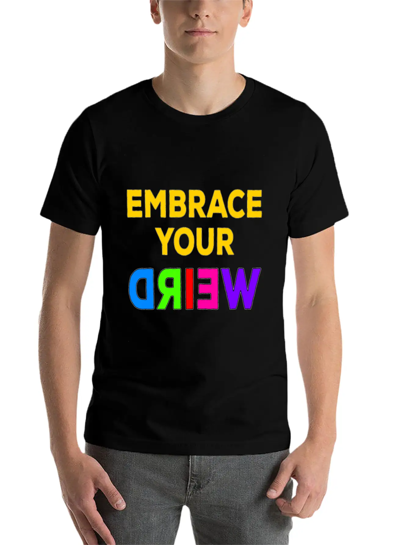 Embrace Your Weird Basic Graphic T-Shirt – Daily Comfort In Soft Cotton