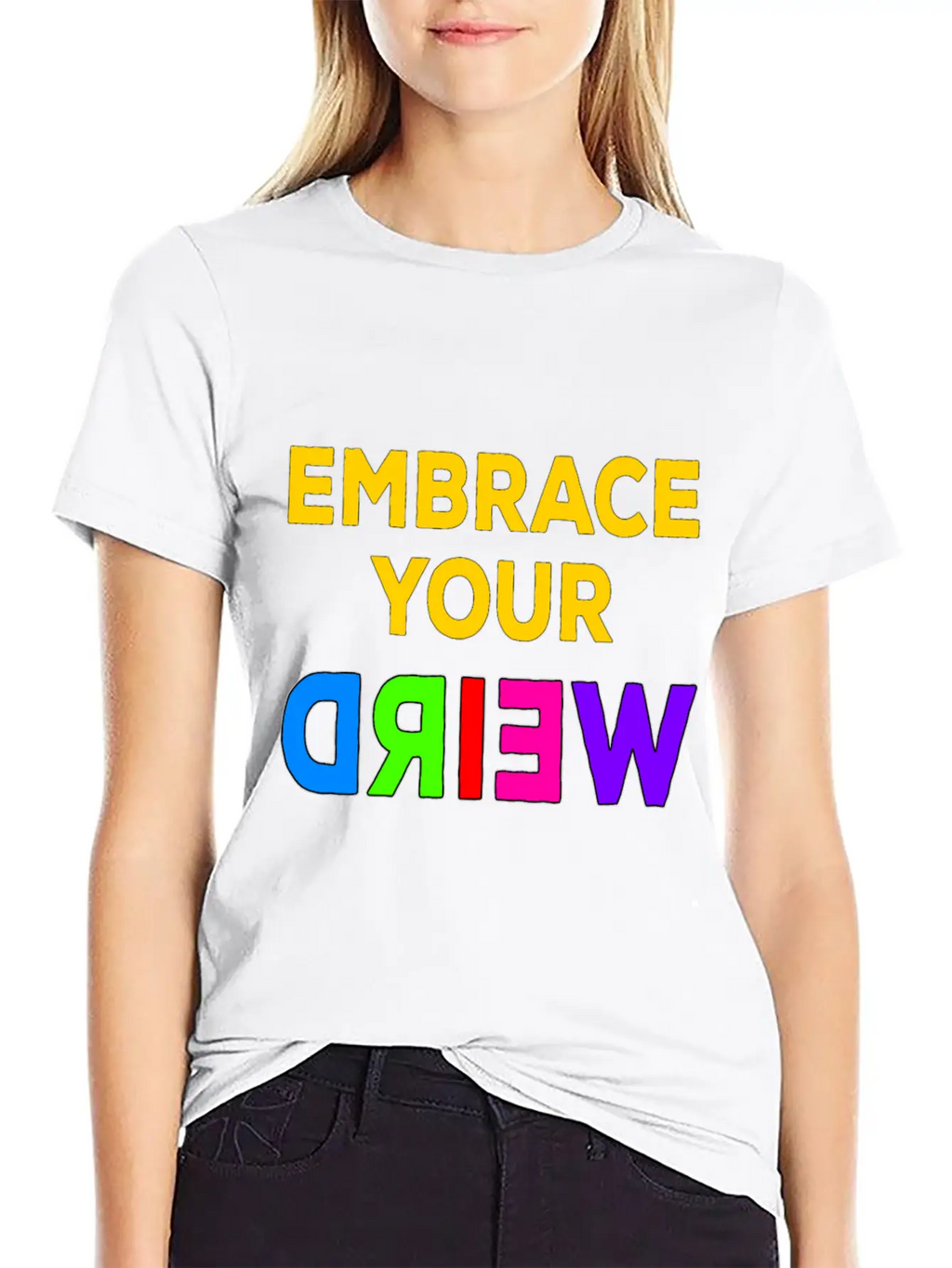 Embrace Your Weird Basic Graphic T-Shirt – Daily Comfort In Soft Cotton