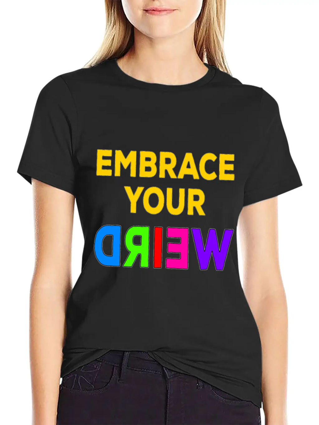 Embrace Your Weird Basic Graphic T-Shirt – Daily Comfort In Soft Cotton