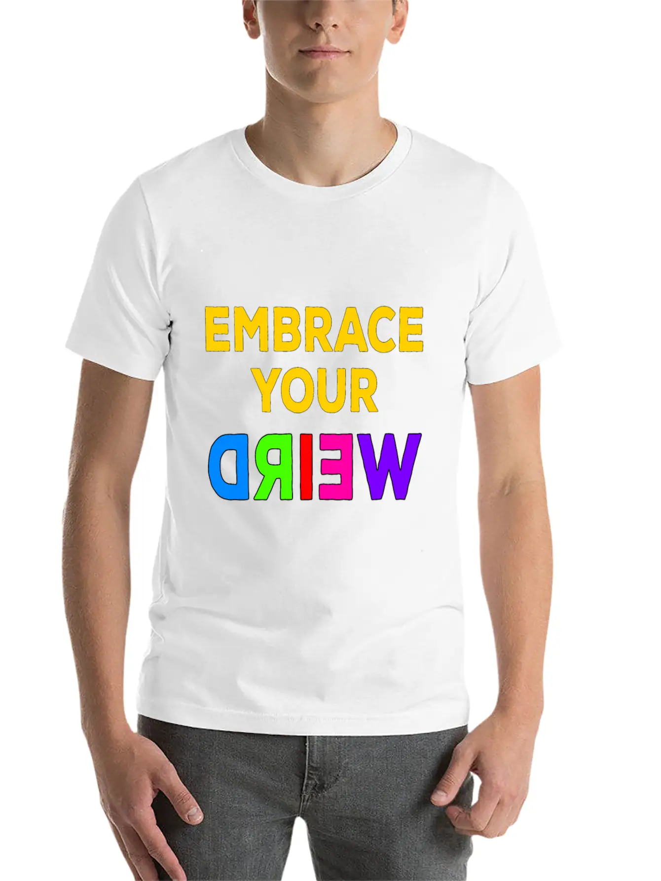 Embrace Your Weird Basic Graphic T-Shirt – Daily Comfort In Soft Cotton