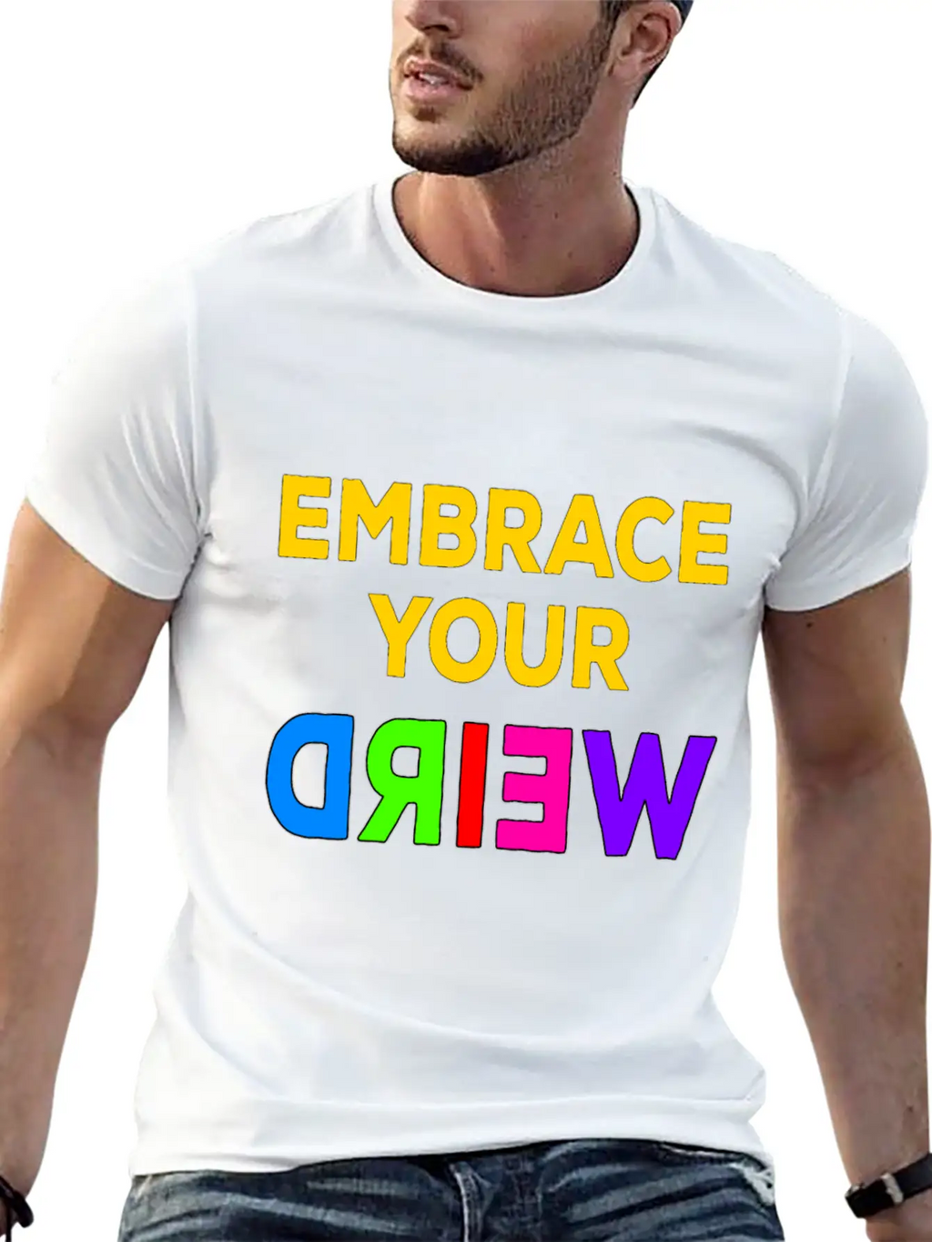 Embrace Your Weird Basic Graphic T-Shirt – Daily Comfort In Soft Cotton
