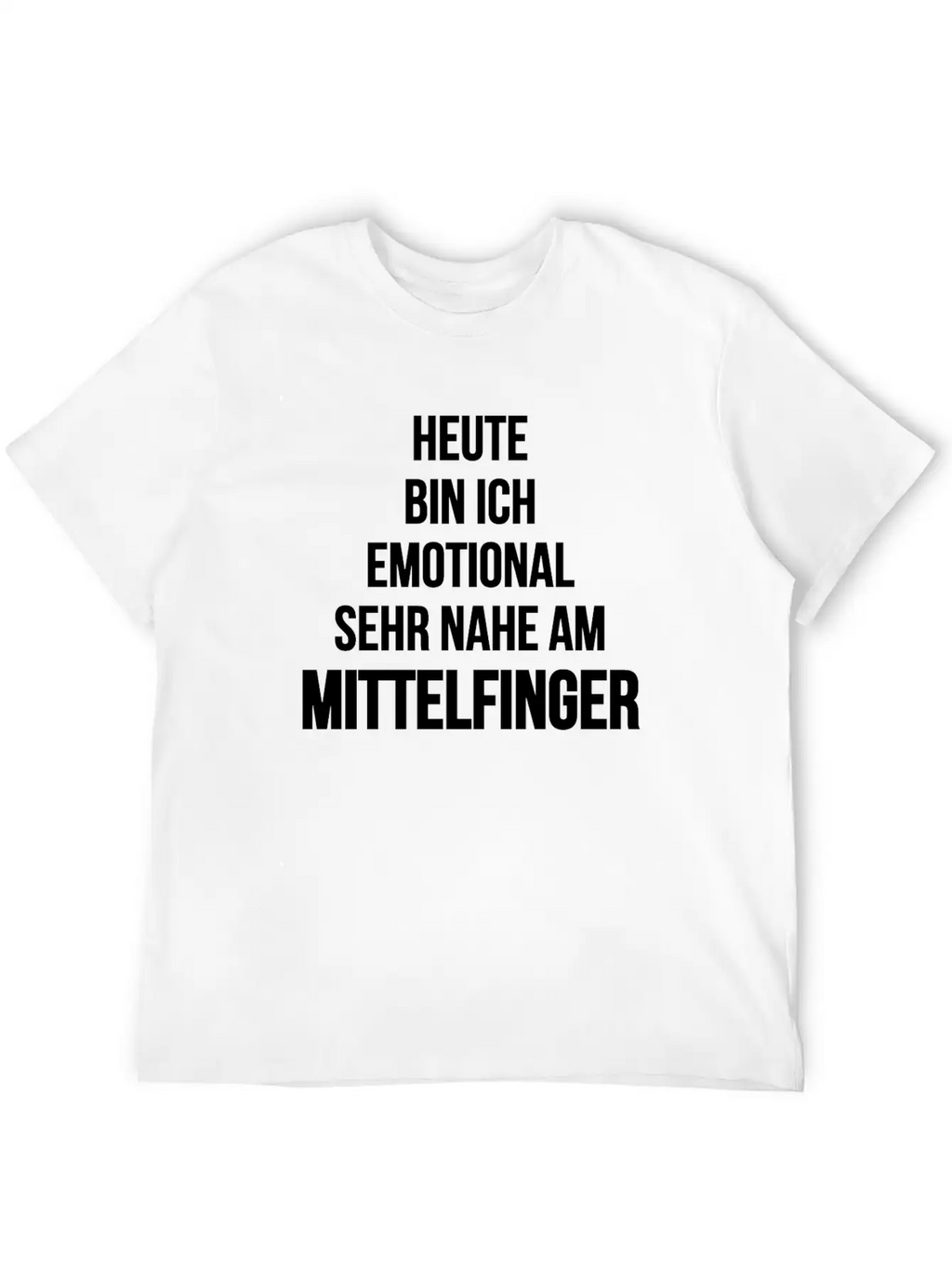 Emotional Sehr Nahe Am Mittelfinger Weis Stylish Everyday T-Shirt – Unisex Basic Cotton Tee