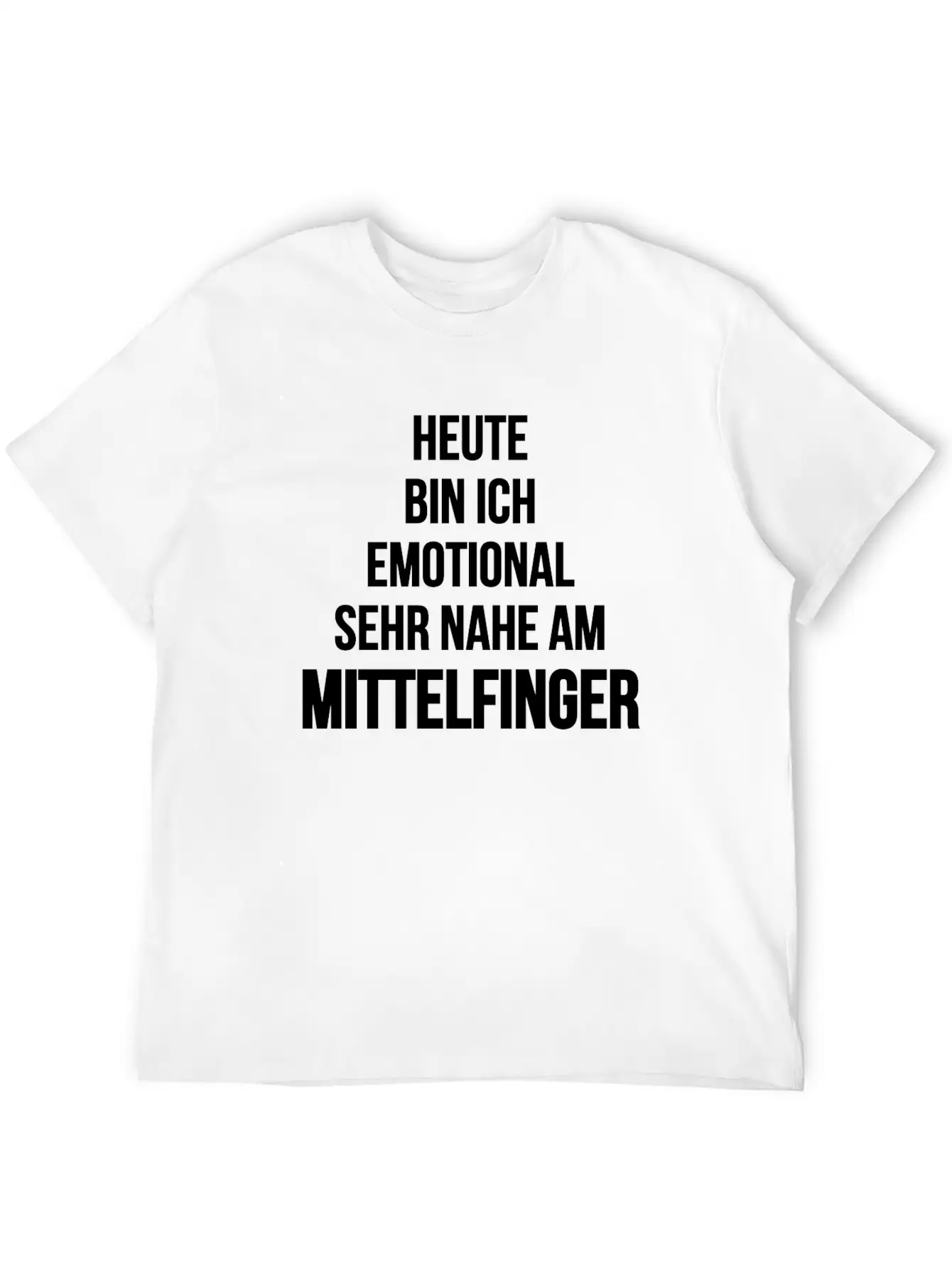 Emotional Sehr Nahe Am Mittelfinger Weis Stylish Everyday T-Shirt – Unisex Basic Cotton Tee