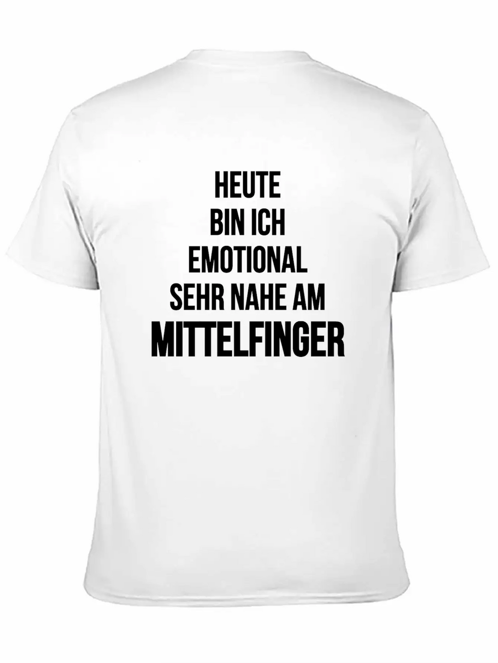 Emotional Sehr Nahe Am Mittelfinger Weis Stylish Everyday T-Shirt – Unisex Basic Cotton Tee